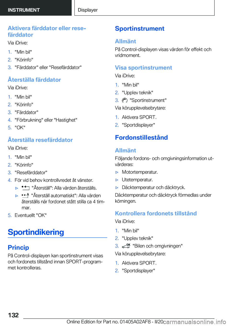 BMW X1 2020  InstruktionsbÖcker (in Swedish) �A�k�t�i�v�e�r�a��f�ä�r�d�d�a�t�o�r��e�l�l�e�r��r�e�s�e�-
�f�ä�r�d�d�a�t�o�r
�V�i�a��i�D�r�i�v�e�:�1�.��M�i�n��b�i�l��2�.��K�