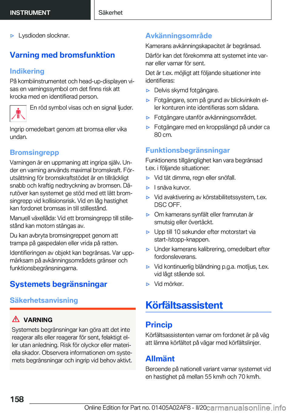 BMW X1 2020  InstruktionsbÖcker (in Swedish) x�L�y�s�d�i�o�d�e�n��s�l�o�c�k�n�a�r�.
�V�a�r�n�i�n�g��m�e�d��b�r�o�m�s�f�u�n�k�t�i�o�n
�I�n�d�i�k�e�r�i�n�g
�P�å��k�o�m�b�i�i�n�s�t�r�u�m�e�n�t�e�t��o�c�h��h�e�a�d�-�u�p�-�d�i�s�p�l�a�y�e�n�