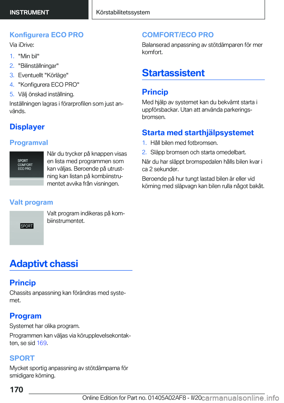 BMW X1 2020  InstruktionsbÖcker (in Swedish) �K�o�n�f�i�g�u�r�e�r�a��E�C�O��P�R�O
�V�i�a��i�D�r�i�v�e�:�1�.��M�i�n��b�i�l��2�.��B�i�l�i�n�s�t�ä�l�l�n�i�n�g�a�r��3�.�E�v�e�n�t�u�e�l�l�t���K�
