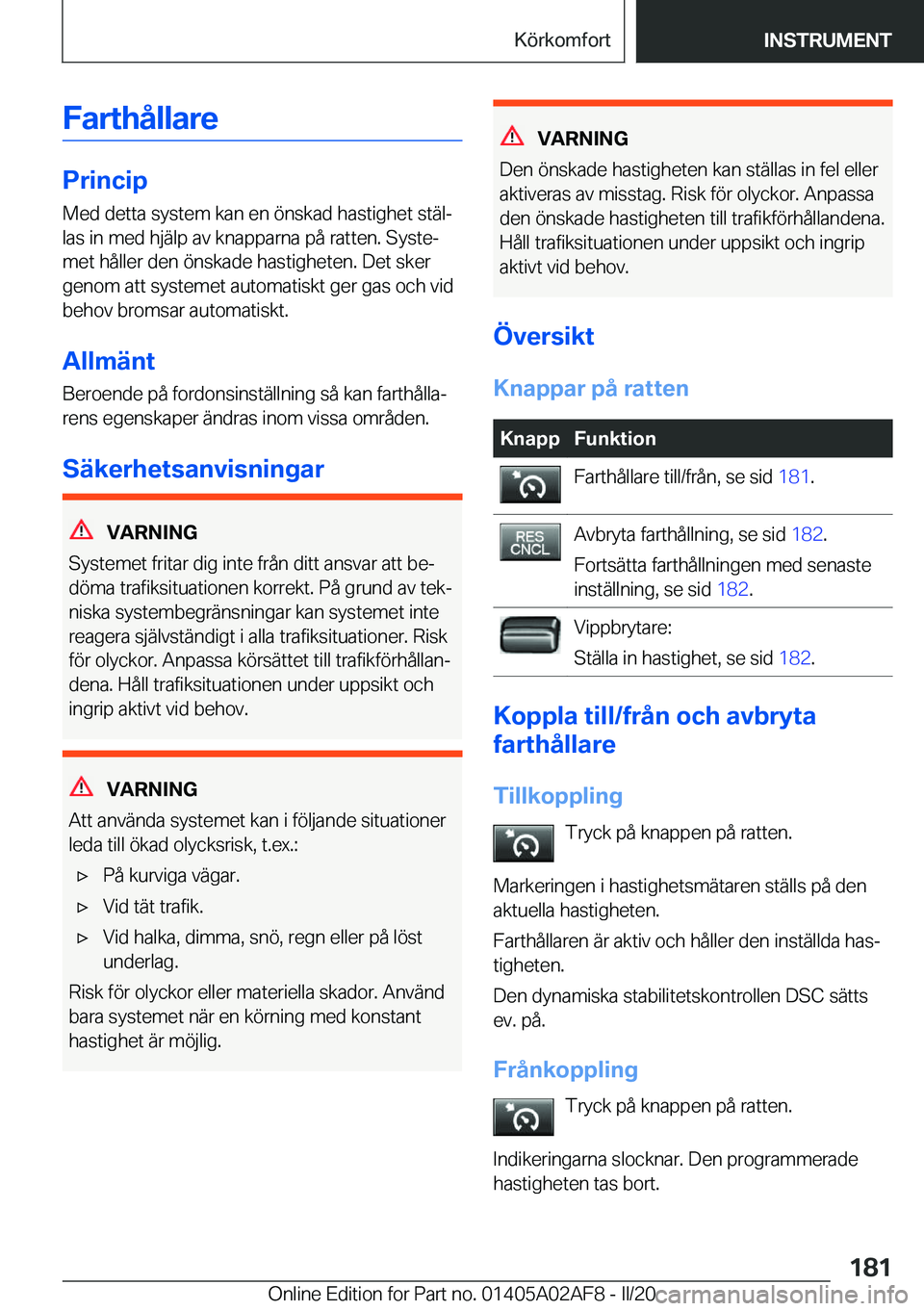 BMW X1 2020  InstruktionsbÖcker (in Swedish) �F�a�r�t�h�å�l�l�a�r�e
�P�r�i�n�c�i�p�M�e�d��d�e�t�t�a��s�y�s�t�e�m��k�a�n��e�n��