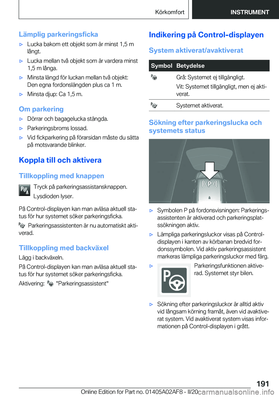 BMW X1 2020  InstruktionsbÖcker (in Swedish) �L�ä�m�p�l�i�g��p�a�r�k�e�r�i�n�g�s�f�i�c�k�ax�L�u�c�k�a��b�a�k�o�m��e�t�t��o�b�j�e�k�t��s�o�m��ä�r��m�i�n�s�t��1�,�5��m
�l�å�n�g�t�.x�L�u�c�k�a��m�e�l�l�a�n��t�v�å��o�b�j�e�k�t��s�