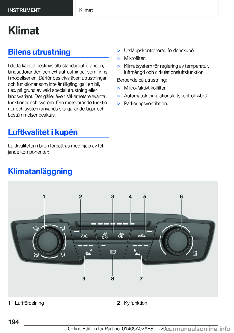 BMW X1 2020  InstruktionsbÖcker (in Swedish) �K�l�i�m�a�t�B�i�l�e�n�s��u�t�r�u�s�t�n�i�n�g
�I��d�e�t�t�a��k�a�p�i�t�e�l��b�e�s�k�r�i�v�s��a�l�l�a��s�t�a�n�d�a�r�d�u�t�f�