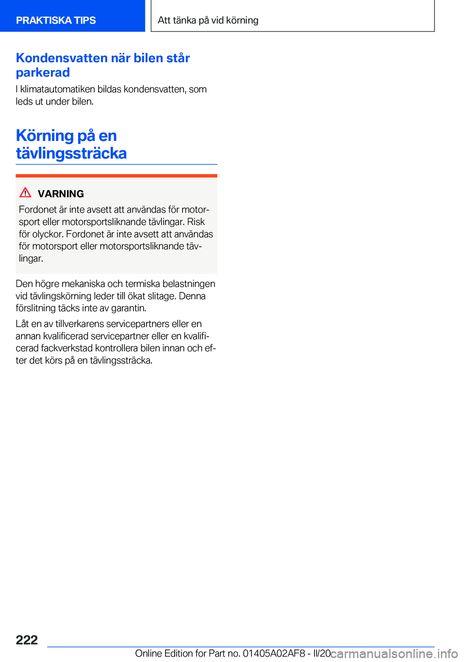 BMW X1 2020  InstruktionsbÖcker (in Swedish) �K�o�n�d�e�n�s�v�a�t�t�e�n��n�ä�r��b�i�l�e�n��s�t�å�r
�p�a�r�k�e�r�a�d
�I��k�l�i�m�a�t�a�u�t�o�m�a�t�i�k�e�n��b�i�l�d�a�s��k�o�n�d�e�n�s�v�a�t�t�e�n�,��s�o�m�l�e�d�s��u�t��u�n�d�e�r��b�i�l