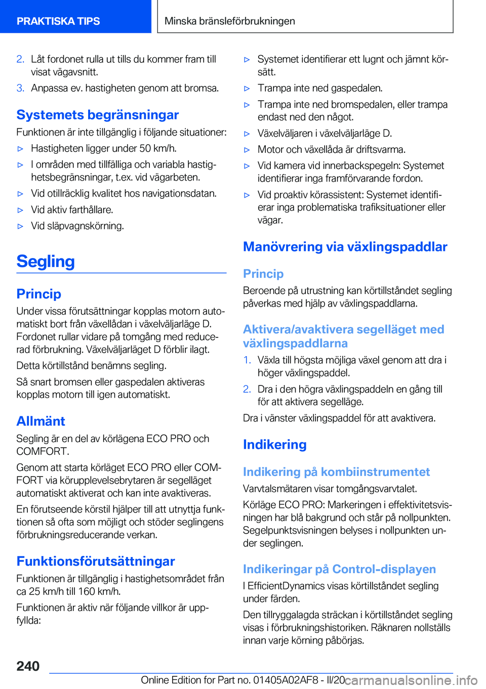 BMW X1 2020  InstruktionsbÖcker (in Swedish) �2�.�L�å�t��f�o�r�d�o�n�e�t��r�u�l�l�a��u�t��t�i�l�l�s��d�u��k�o�m�m�e�r��f�r�a�m��t�i�l�l
�v�i�s�a�t��v�ä�g�a�v�s�n�i�t�t�.�3�.�A�n�p�a�s�s�a��e�v�.��h�a�s�t�i�g�h�e�t�e�n��g�e�n�o�m��