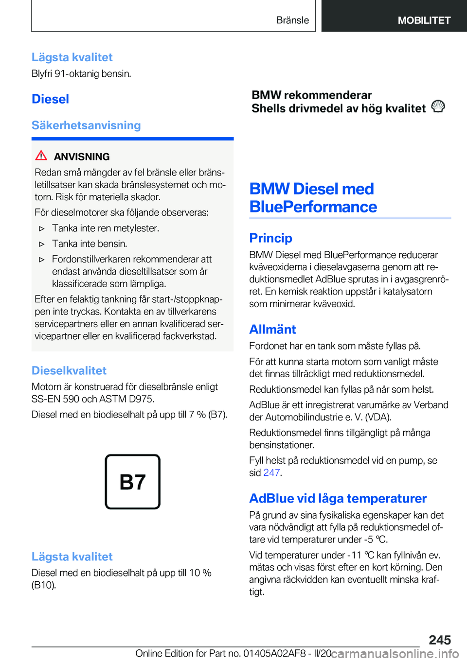 BMW X1 2020  InstruktionsbÖcker (in Swedish) �L�ä�g�s�t�a��k�v�a�l�i�t�e�t�B�l�y�f�r�i��9�1�-�o�k�t�a�n�i�g��b�e�n�s�i�n�.
�D�i�e�s�e�l
�S�ä�k�e�r�h�e�t�s�a�n�v�i�s�n�i�n�g
�A�N�V�I�S�N�I�N�G
�R�e�d�a�n��s�m�å��m�ä�n�g�d�e�r��a�v��f�e