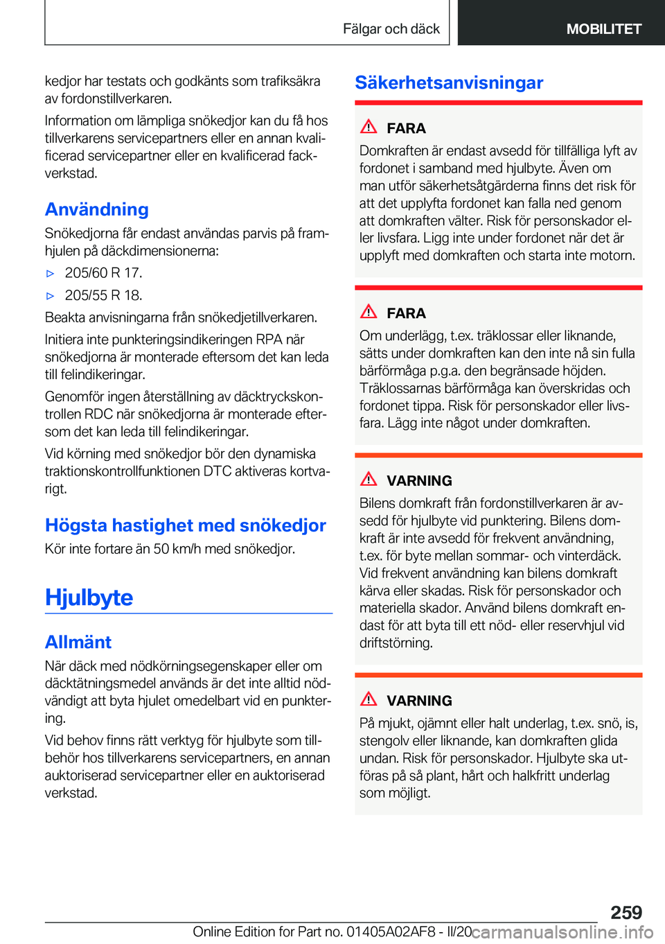 BMW X1 2020  InstruktionsbÖcker (in Swedish) �k�e�d�j�o�r��h�a�r��t�e�s�t�a�t�s��o�c�h��g�o�d�k�ä�n�t�s��s�o�m��t�r�a�f�i�k�s�ä�k�r�a�a�v��f�o�r�d�o�n�s�t�i�l�l�v�e�r�k�a�r�e�n�.
�I�n�f�o�r�m�a�t�i�o�n��o�m��l�ä�m�p�l�i�g�a��s�n�