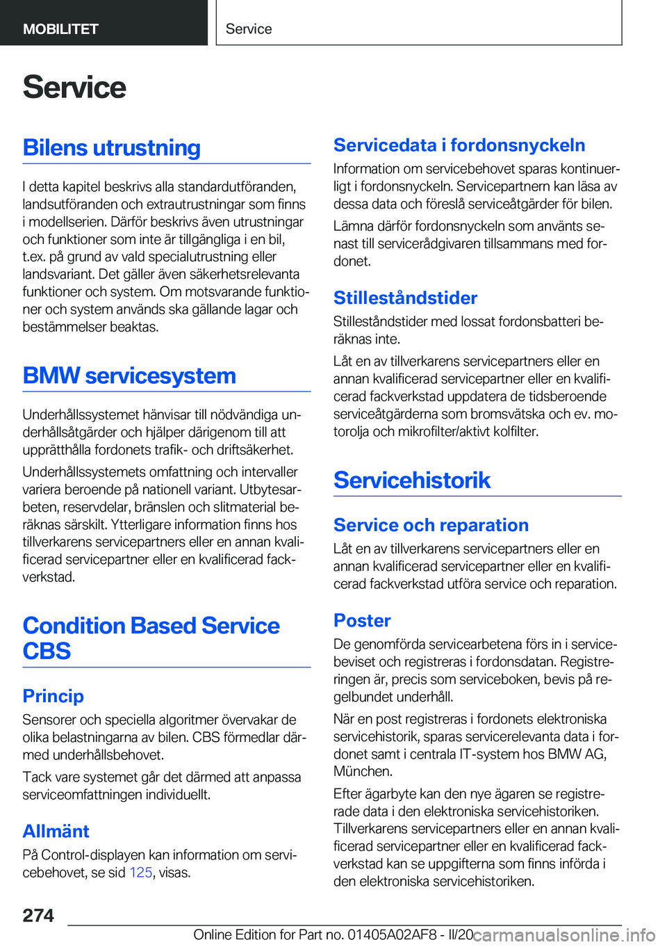 BMW X1 2020  InstruktionsbÖcker (in Swedish) �S�e�r�v�i�c�e�B�i�l�e�n�s��u�t�r�u�s�t�n�i�n�g
�I��d�e�t�t�a��k�a�p�i�t�e�l��b�e�s�k�r�i�v�s��a�l�l�a��s�t�a�n�d�a�r�d�u�t�f�
