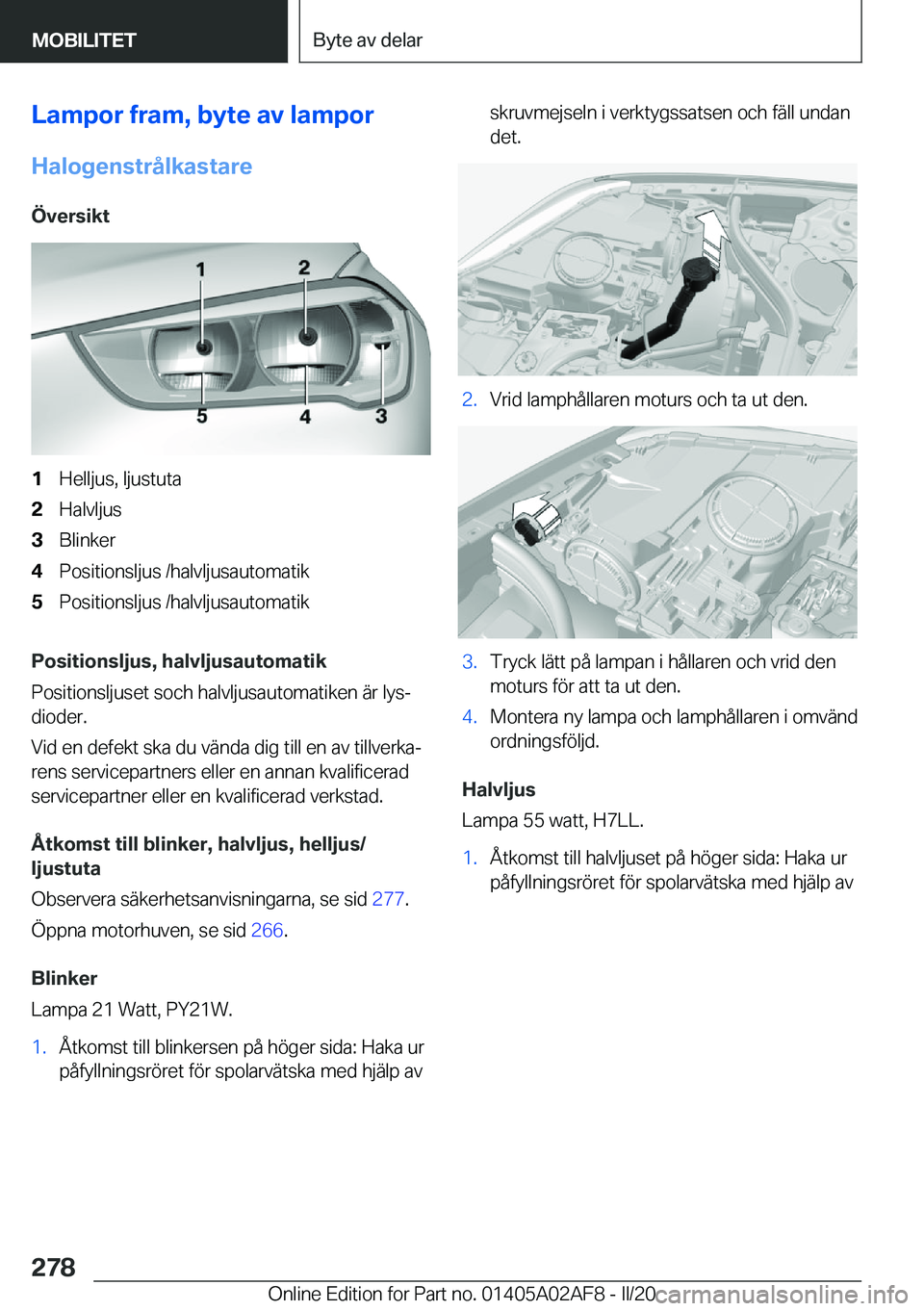 BMW X1 2020  InstruktionsbÖcker (in Swedish) �L�a�m�p�o�r��f�r�a�m�,��b�y�t�e��a�v��l�a�m�p�o�r
�H�a�l�o�g�e�n�s�t�r�å�l�k�a�s�t�a�r�e �