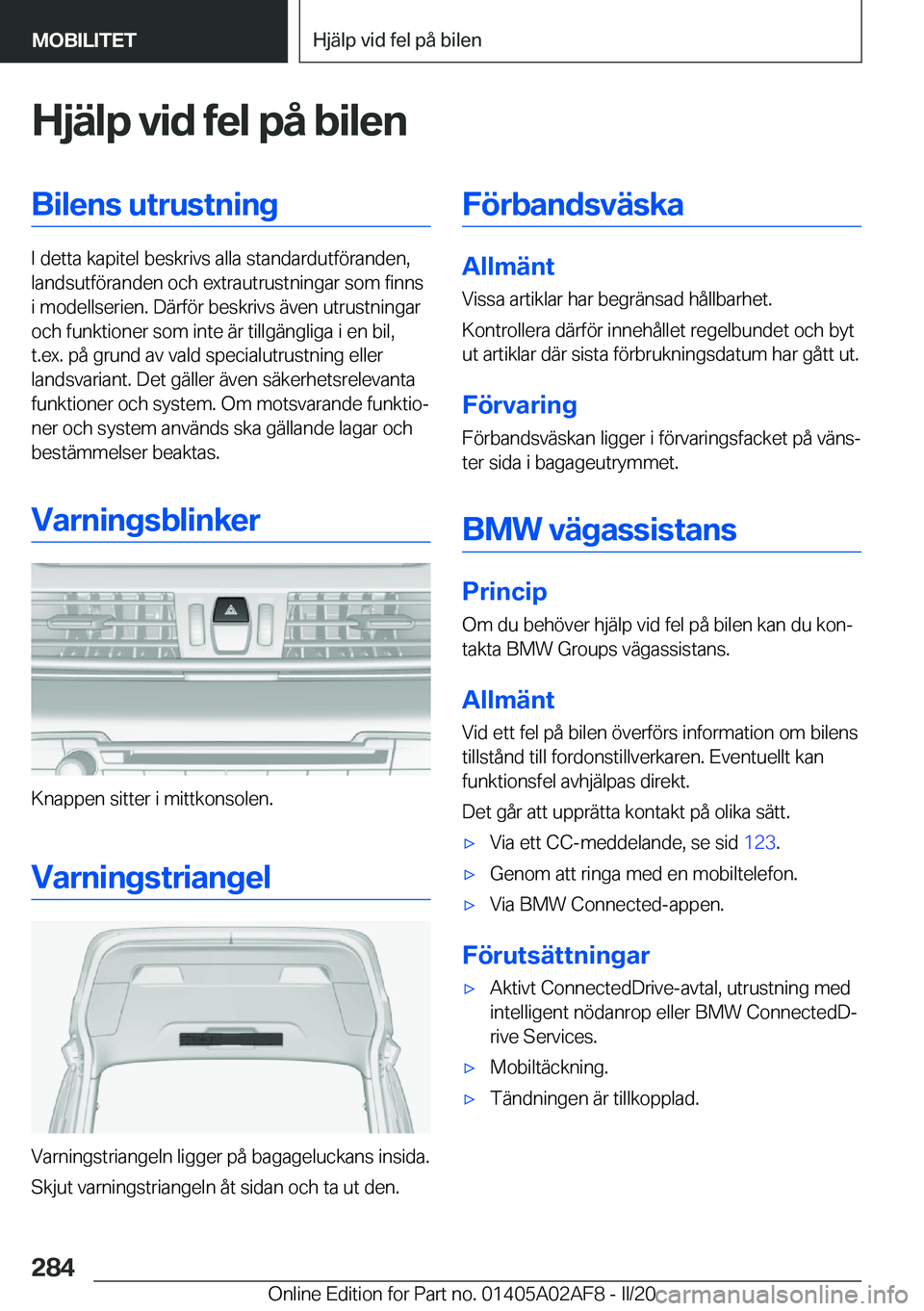 BMW X1 2020  InstruktionsbÖcker (in Swedish) �H�j�ä�l�p��v�i�d��f�e�l��p�å��b�i�l�e�n�B�i�l�e�n�s��u�t�r�u�s�t�n�i�n�g
�I��d�e�t�t�a��k�a�p�i�t�e�l��b�e�s�k�r�i�v�s��a�l�l�a��s�t�a�n�d�a�r�d�u�t�f�