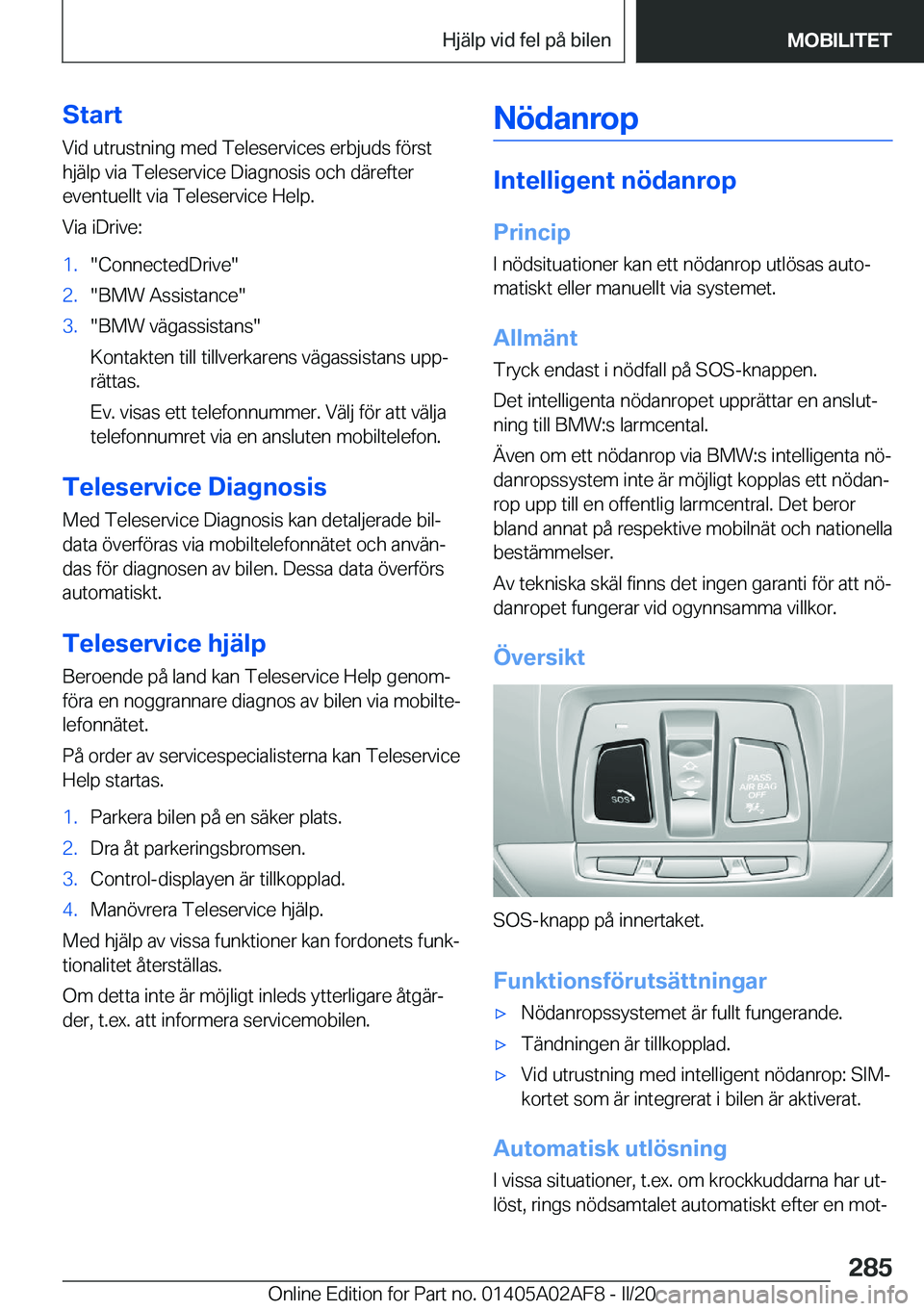 BMW X1 2020  InstruktionsbÖcker (in Swedish) �S�t�a�r�t
�V�i�d��u�t�r�u�s�t�n�i�n�g��m�e�d��T�e�l�e�s�e�r�v�i�c�e�s��e�r�b�j�u�d�s��f�