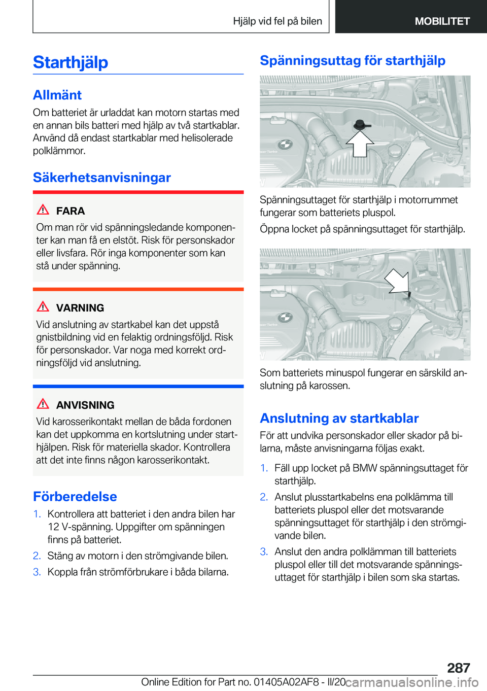 BMW X1 2020  InstruktionsbÖcker (in Swedish) �S�t�a�r�t�h�j�ä�l�p
�A�l�l�m�ä�n�t
�O�m��b�a�t�t�e�r�i�e�t��ä�r��u�r�l�a�d�d�a�t��k�a�n��m�o�t�o�r�n��s�t�a�r�t�a�s��m�e�d
�e�n��a�n�n�a�n��b�i�l�s��b�a�t�t�e�r�i��m�e�d��h�j�ä�l�p��