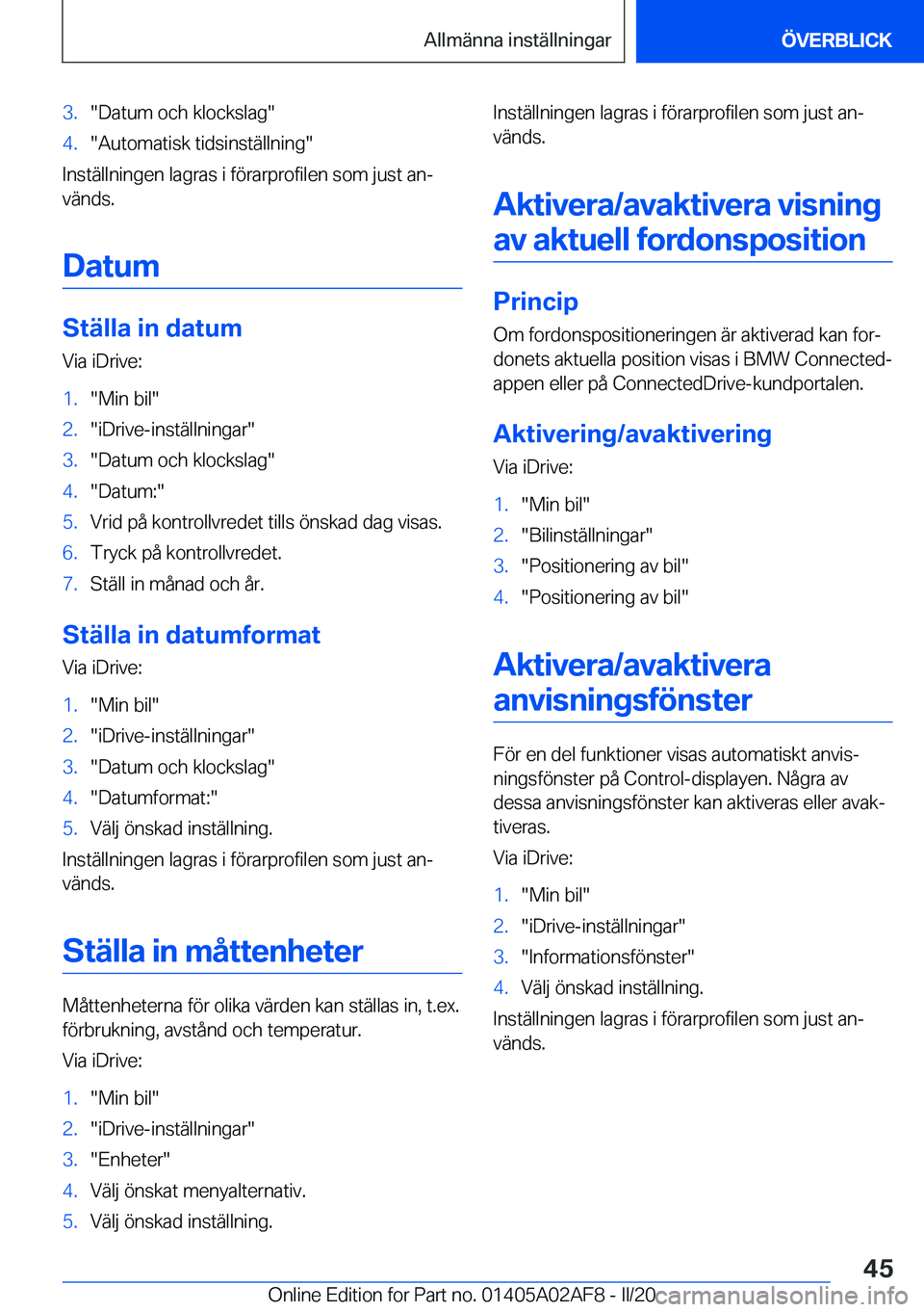 BMW X1 2020  InstruktionsbÖcker (in Swedish) �3�.��D�a�t�u�m��o�c�h��k�l�o�c�k�s�l�a�g��4�.��A�u�t�o�m�a�t�i�s�k��t�i�d�s�i�n�s�t�ä�l�l�n�i�n�g�
�I�n�s�t�ä�l�l�n�i�n�g�e�n��l�a�g�r�a�s��i��f�