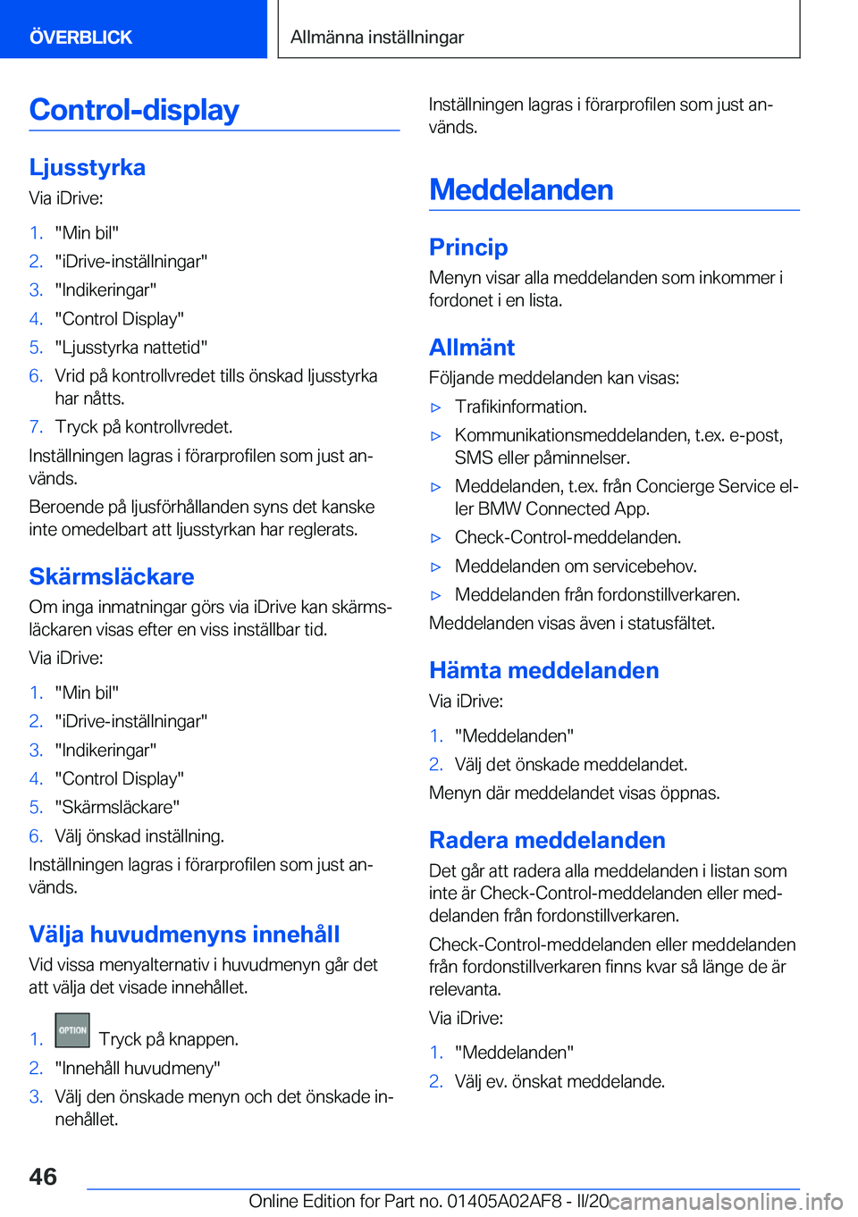 BMW X1 2020  InstruktionsbÖcker (in Swedish) �C�o�n�t�r�o�l�-�d�i�s�p�l�a�y
�L�j�u�s�s�t�y�r�k�a�V�i�a��i�D�r�i�v�e�:
�1�.��M�i�n��b�i�l��2�.��i�D�r�i�v�e�-�i�n�s�t�ä�l�l�n�i�n�g�a�r��3�.��I�n�d�i�k�e�r�i�n�g�a�r��4�.��C�o�n�t�r�o�l��