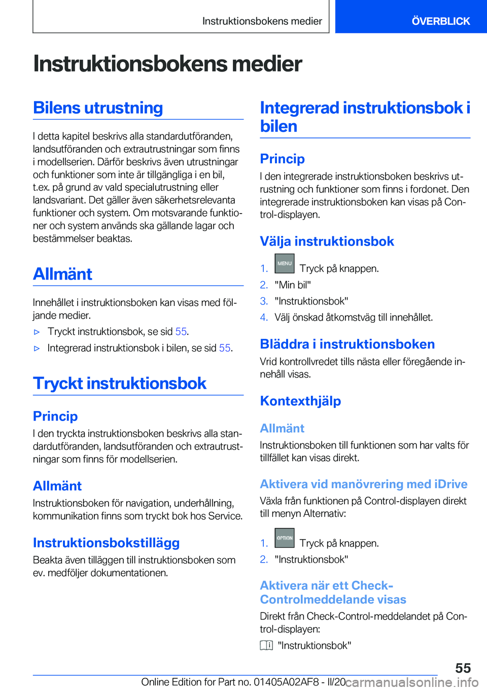 BMW X1 2020  InstruktionsbÖcker (in Swedish) �I�n�s�t�r�u�k�t�i�o�n�s�b�o�k�e�n�s��m�e�d�i�e�r�B�i�l�e�n�s��u�t�r�u�s�t�n�i�n�g
�I��d�e�t�t�a��k�a�p�i�t�e�l��b�e�s�k�r�i�v�s��a�l�l�a��s�t�a�n�d�a�r�d�u�t�f�