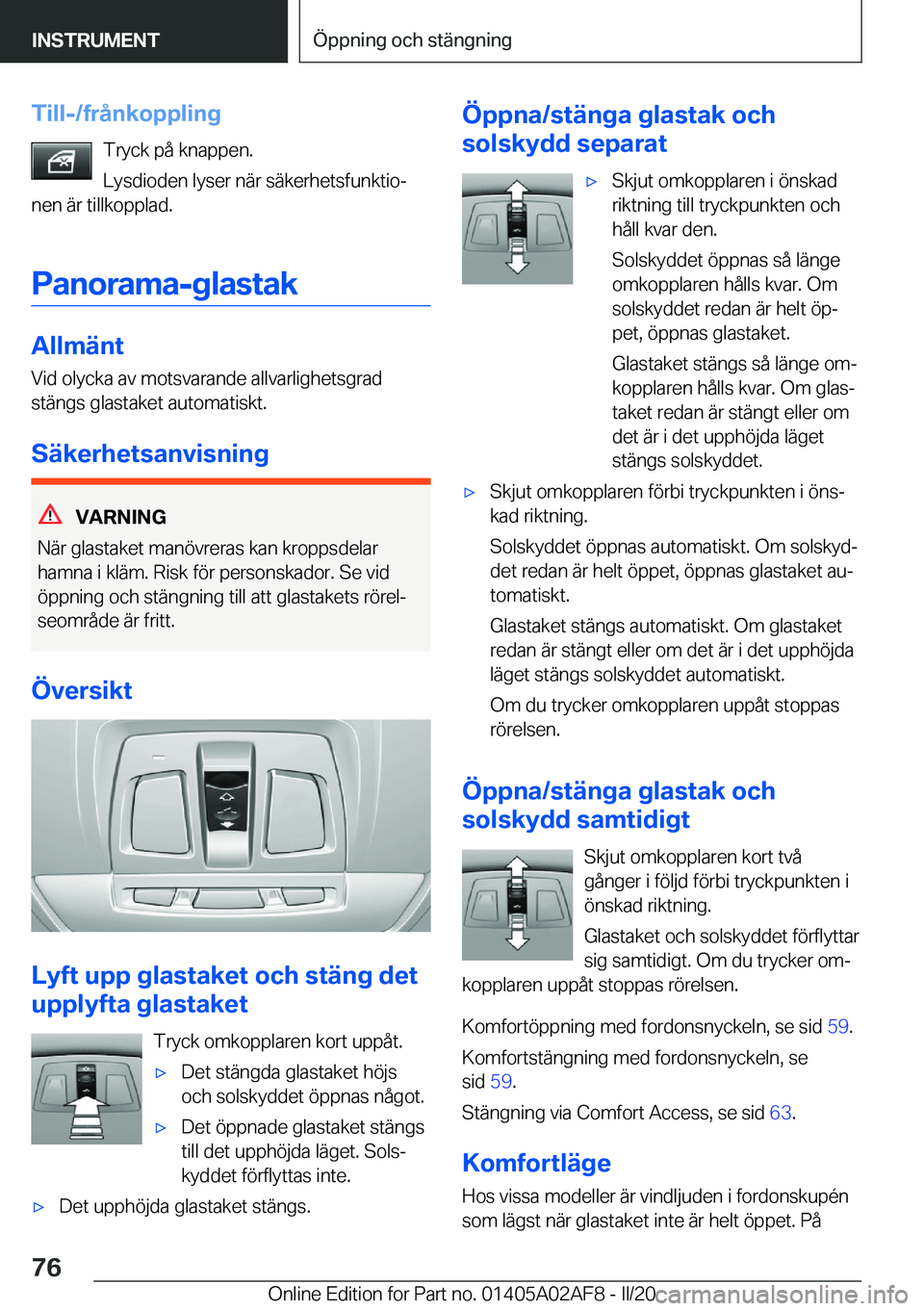 BMW X1 2020  InstruktionsbÖcker (in Swedish) �T�i�l�l�-�/�f�r�å�n�k�o�p�p�l�i�n�g�T�r�y�c�k��p�å��k�n�a�p�p�e�n�.
�L�y�s�d�i�o�d�e�n��l�y�s�e�r��n�ä�r��s�ä�k�e�r�h�e�t�s�f�u�n�k�t�i�oj
�n�e�n��ä�r��t�i�l�l�k�o�p�p�l�a�d�.
�P�a�n�o�r