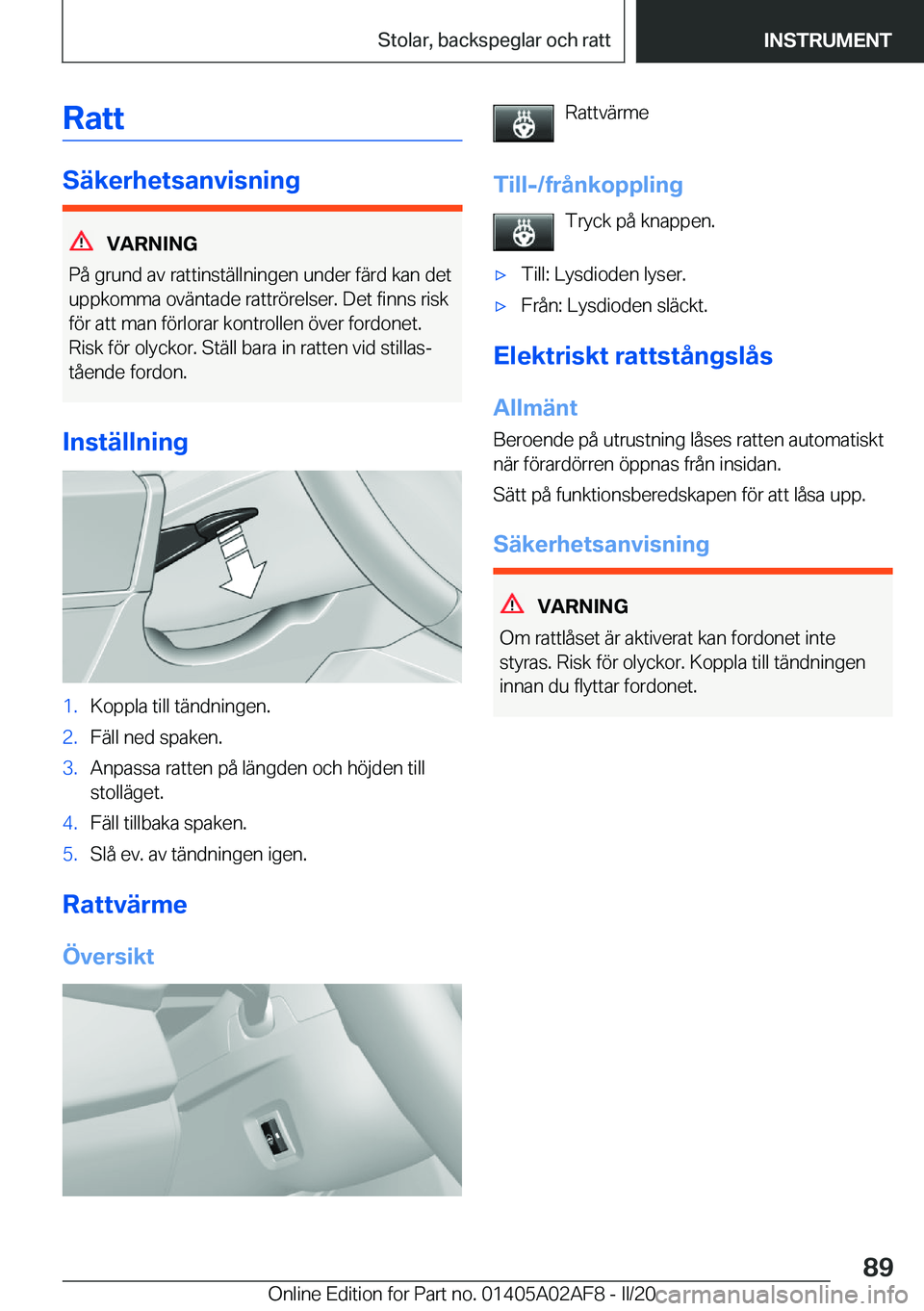 BMW X1 2020  InstruktionsbÖcker (in Swedish) �R�a�t�t
�S�ä�k�e�r�h�e�t�s�a�n�v�i�s�n�i�n�g
�V�A�R�N�I�N�G
�P�å��g�r�u�n�d��a�v��r�a�t�t�i�n�s�t�ä�l�l�n�i�n�g�e�n��u�n�d�e�r��f�ä�r�d��k�a�n��d�e�t �u�p�p�k�o�m�m�a��o�v�ä�n�t�a�d�e��