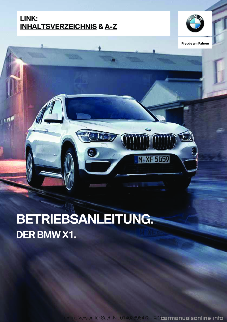 BMW X1 2019  Betriebsanleitungen (in German) �F�r�e�u�d�e��a�m��F�a�h�r�e�n
�B�E�T�R�I�E�B�S�A�N�L�E�I�T�U�N�G�.�D�E�R��B�M�W��X�1�.�L�I�N�K�:
�I�N�H�A�L�T�S�V�E�R�Z�E�I�C�H�N�I�S��&��A�-�Z�O�n�l�i�n�e��V�e�r�s�i�o�n��f�