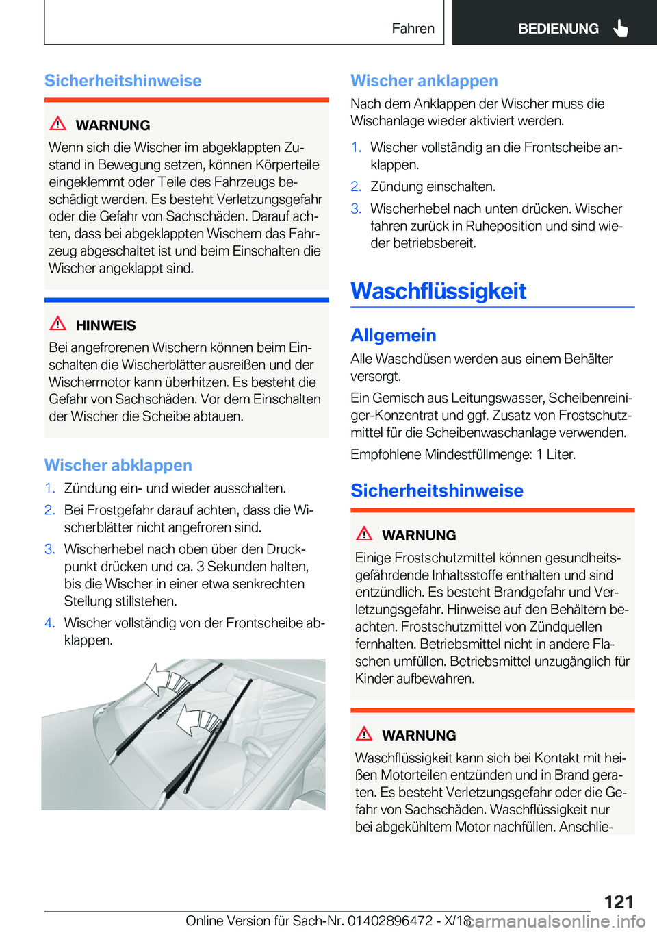 BMW X1 2019  Betriebsanleitungen (in German) �S�i�c�h�e�r�h�e�i�t�s�h�i�n�w�e�i�s�e
�W�A�R�N�U�N�G
�W�e�n�n��s�i�c�h��d�i�e��W�i�s�c�h�e�r��i�m��a�b�g�e�k�l�a�p�p�t�e�n��Z�uj
�s�t�a�n�d��i�n��B�e�w�e�g�u�n�g��s�e�t�z�e�n�,��k�