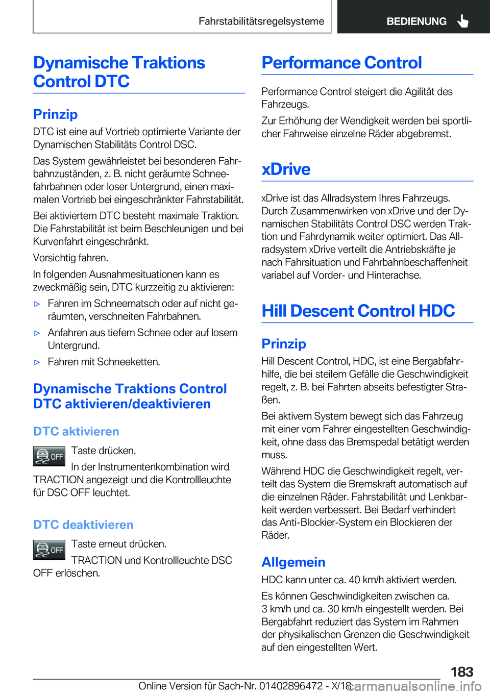 BMW X1 2019  Betriebsanleitungen (in German) �D�y�n�a�m�i�s�c�h�e��T�r�a�k�t�i�o�n�s�C�o�n�t�r�o�l��D�T�C
�P�r�i�n�z�i�p
�D�T�C��i�s�t��e�i�n�e��a�u�f��V�o�r�t�r�i�e�b��o�p�t�i�m�i�e�r�t�e��V�a�r�i�a�n�t�e��d�e�r
�D�y�n�a�m�i�s�c�h�e�n�