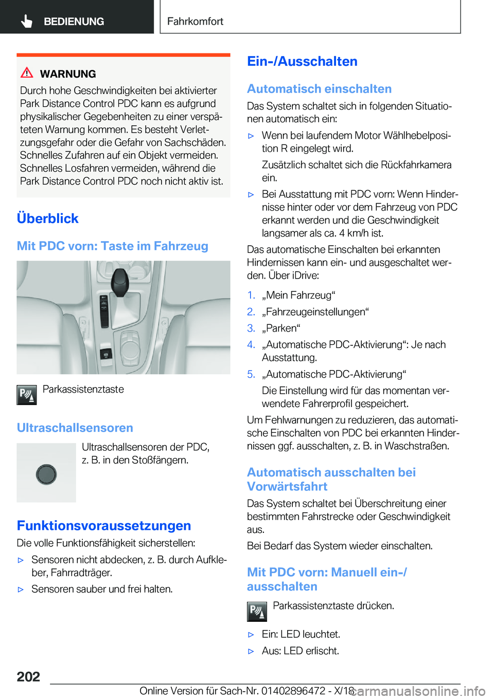 BMW X1 2019  Betriebsanleitungen (in German) �W�A�R�N�U�N�G
�D�u�r�c�h��h�o�h�e��G�e�s�c�h�w�i�n�d�i�g�k�e�i�t�e�n��b�e�i��a�k�t�i�v�i�e�r�t�e�r �P�a�r�k��D�i�s�t�a�n�c�e��C�o�n�t�r�o�l��P�D�C��k�a�n�n��e�s��a�u�f�g�r�u�n�d
�p�h�y�s�i�