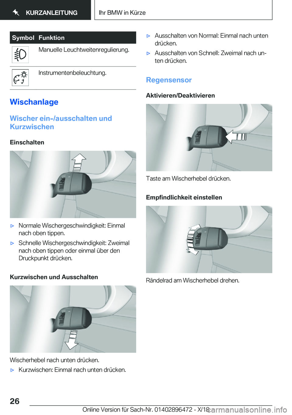 BMW X1 2019  Betriebsanleitungen (in German) �S�y�m�b�o�l�F�u�n�k�t�i�o�n�M�a�n�u�e�l�l�e��L�e�u�c�h�t�w�e�i�t�e�n�r�e�g�u�l�i�e�r�u�n�g�.�I�n�s�t�r�u�m�e�n�t�e�n�b�e�l�e�u�c�h�t�u�n�g�.
�W�i�s�c�h�a�n�l�a�g�e
�W�i�s�c�h�e�r��e�i�n�-�/�a�u�s�s