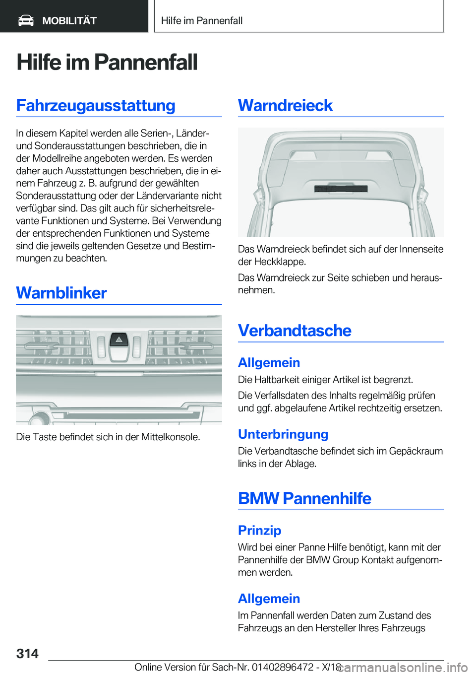 BMW X1 2019  Betriebsanleitungen (in German) �H�i�l�f�e��i�m��P�a�n�n�e�n�f�a�l�l�F�a�h�r�z�e�u�g�a�u�s�s�t�a�t�t�u�n�g
�I�n��d�i�e�s�e�m��K�a�p�i�t�e�l��w�e�r�d�e�n��a�l�l�e��S�e�r�i�e�n�-�,��L�