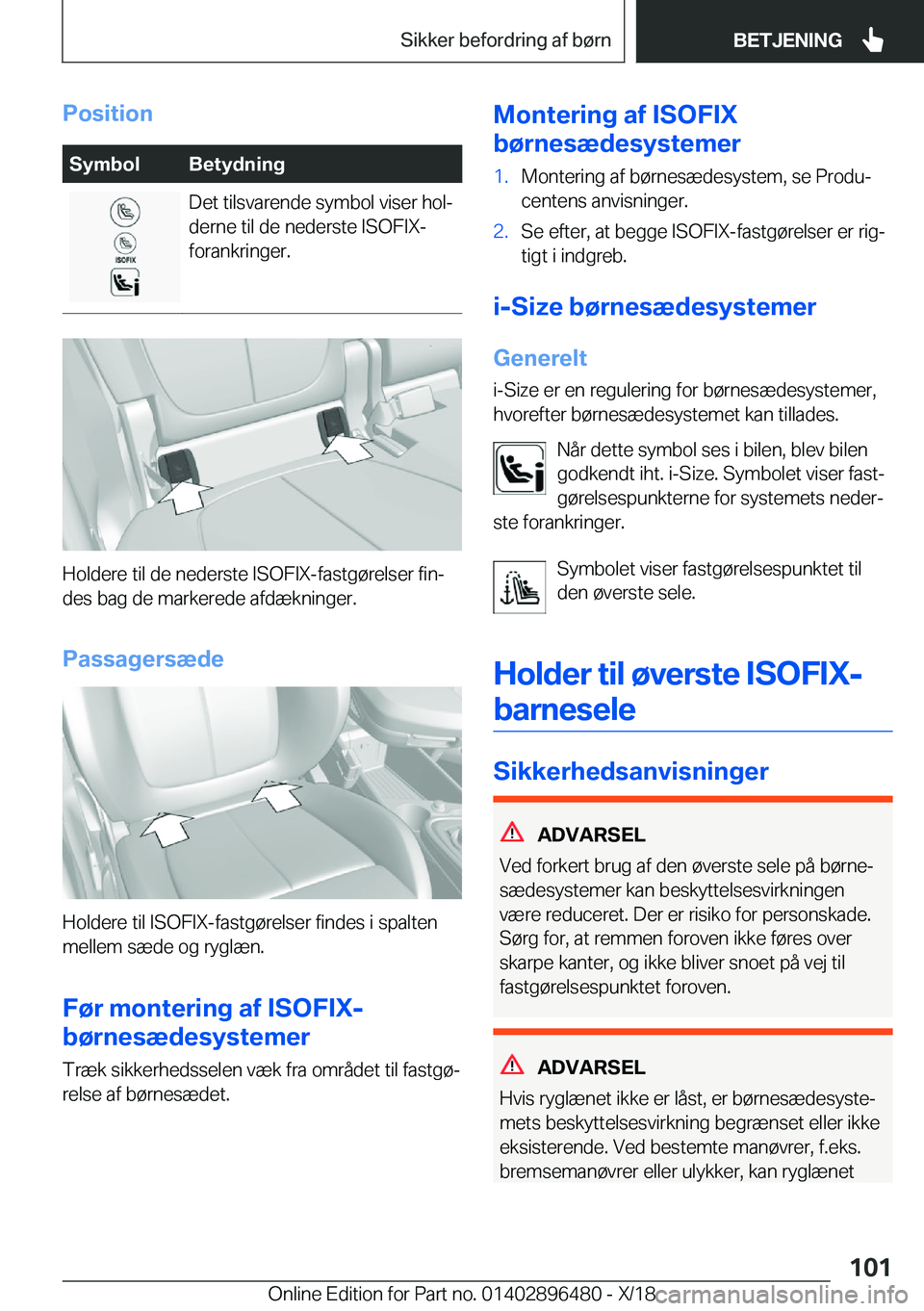 BMW X1 2019  InstruktionsbØger (in Danish) �P�o�s�i�t�i�o�n�S�y�m�b�o�l�B�e�t�y�d�n�i�n�g�D�e�t��t�i�l�s�v�a�r�e�n�d�e��s�y�m�b�o�l��v�i�s�e�r��h�o�lj
�d�e�r�n�e��t�i�l��d�e��n�e�d�e�r�s�t�e��I�S�O�F�I�X�-
�f�o�r�a�n�k�r�i�n�g�e�r�.
�