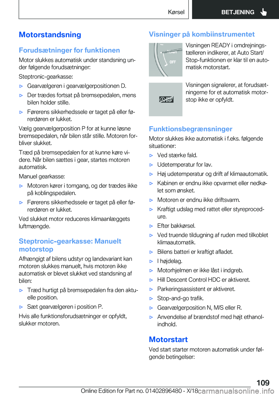 BMW X1 2019  InstruktionsbØger (in Danish) �M�o�t�o�r�s�t�a�n�d�s�n�i�n�g
�F�o�r�u�d�s�æ�t�n�i�n�g�e�r��f�o�r��f�u�n�k�t�i�o�n�e�n
�M�o�t�o�r��s�l�u�k�k�e�s��a�u�t�o�m�a�t�i�s�k��u�n�d�e�r��s�t�a�n�d�s�n�i�n�g��u�nj
�d�e�r��f�