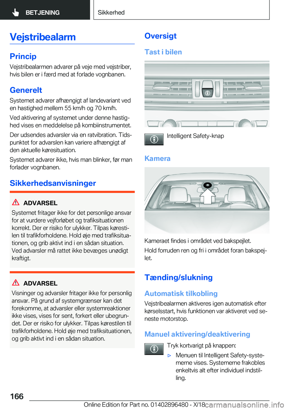 BMW X1 2019  InstruktionsbØger (in Danish) �V�e�j�s�t�r�i�b�e�a�l�a�r�m
�P�r�i�n�c�i�p�V�e�j�s�t�r�i�b�e�a�l�a�r�m�e�n��a�d�v�a�r�e�r��p�å��v�e�j�e��m�e�d��v�e�j�s�t�r�i�b�e�r�,
�h�v�i�s��b�i�l�e�n��e�r��i��f�æ�r�d��m�e�d��a�t��f