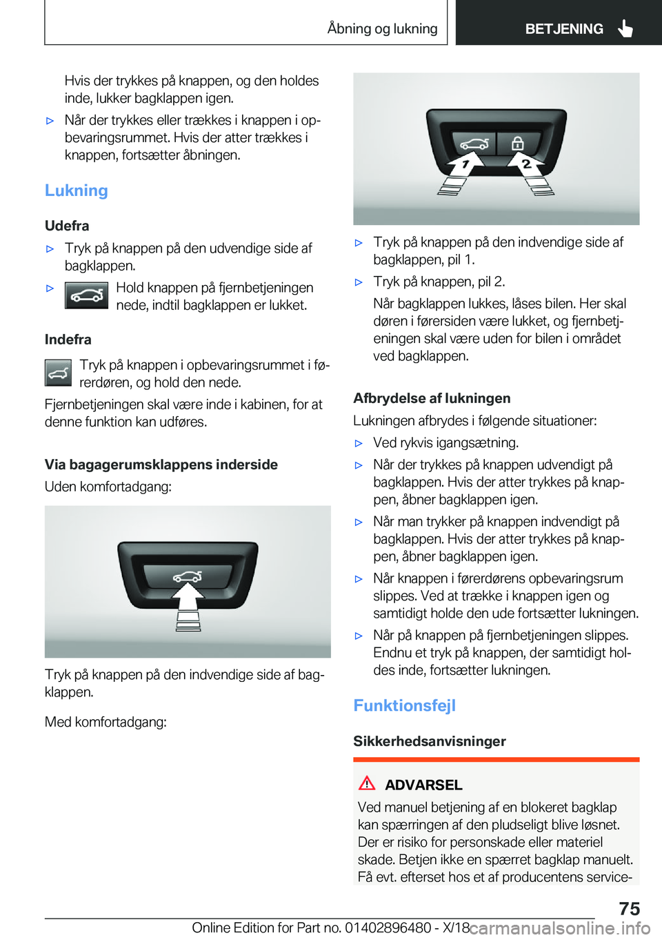 BMW X1 2019  InstruktionsbØger (in Danish) �H�v�i�s��d�e�r��t�r�y�k�k�e�s��p�å��k�n�a�p�p�e�n�,��o�g��d�e�n��h�o�l�d�e�s
�i�n�d�e�,��l�u�k�k�e�r��b�a�g�k�l�a�p�p�e�n��i�g�e�n�.'x�N�å�r��d�e�r��t�r�y�k�k�e�s��e�l�l�e�r��t�r�
