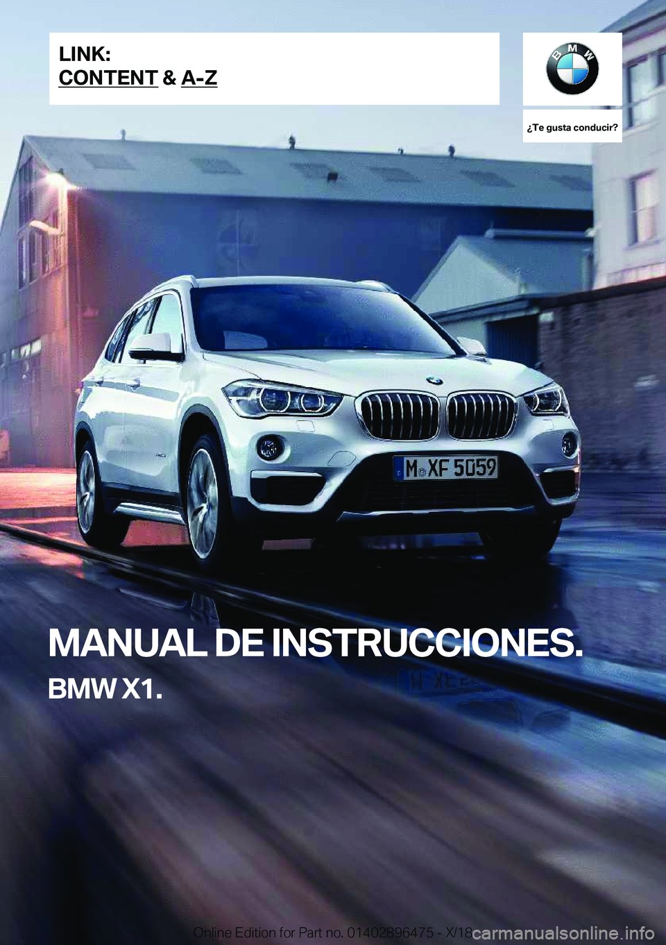 BMW X1 2019  Manuales de Empleo (in Spanish) ��T�e��g�u�s�t�a��c�o�n�d�u�c�i�r� 
�M�A�N�U�A�L��D�E��I�N�S�T�R�U�C�C�I�O�N�E�S�.
�B�M�W��X�1�.�L�I�N�K�:
�C�O�N�T�E�N�T��&��A�-�Z�O�n�l�i�n�e��E�d�i�t�i�o�n��f�o�r��P�a�r�t��n�o�.��0�1�