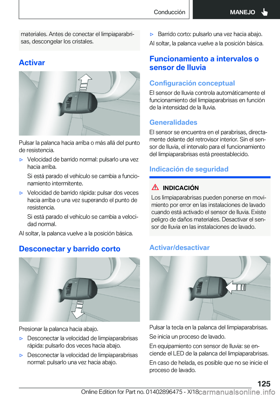BMW X1 2019  Manuales de Empleo (in Spanish) �m�a�t�e�r�i�a�l�e�s�.��A�n�t�e�s��d�e��c�o�n�e�c�t�a�r��e�l��l�i�m�p�i�a�p�a�r�a�b�r�iª
�s�a�s�,��d�e�s�c�o�n�g�e�l�a�r��l�o�s��c�r�i�s�t�a�l�e�s�.
�A�c�t�i�v�a�r
�P�u�l�s�a�r��l�a��p�a�l