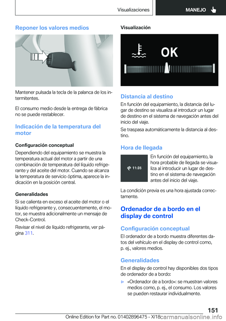 BMW X1 2019  Manuales de Empleo (in Spanish) �R�e�p�o�n�e�r��l�o�s��v�a�l�o�r�e�s��m�e�d�i�o�s
�M�a�n�t�e�n�e�r��p�u�l�s�a�d�a��l�a��t�e�c�l�a��d�e��l�a��p�a�l�a�n�c�a��d�e��l�o�s��i�nª
�t�e�r�m�i�t�e�n�t�e�s�.
�E�l��c�o�n�s�u�m�o