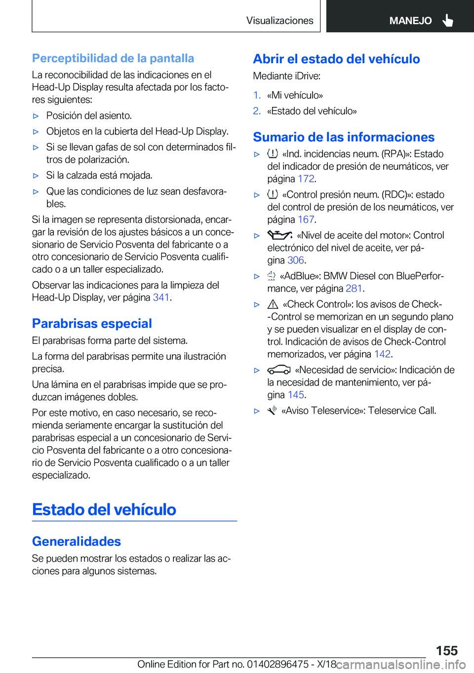 BMW X1 2019  Manuales de Empleo (in Spanish) �P�e�r�c�e�p�t�i�b�i�l�i�d�a�d��d�e��l�a��p�a�n�t�a�l�l�a
�L�a��r�e�c�o�n�o�c�i�b�i�l�i�d�a�d��d�e��l�a�s��i�n�d�i�c�a�c�i�o�n�e�s��e�n��e�l
�H�e�a�d�-�U�p��D�i�s�p�l�a�y��r�e�s�u�l�t�a��a