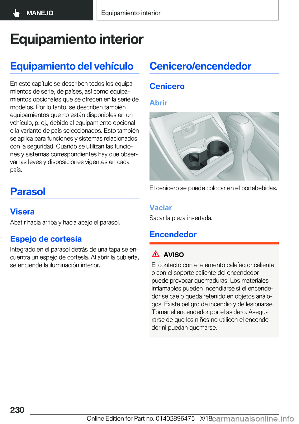 BMW X1 2019  Manuales de Empleo (in Spanish) �E�q�u�i�p�a�m�i�e�n�t�o��i�n�t�e�r�i�o�r�E�q�u�i�p�a�m�i�e�n�t�o��d�e�l��v�e�h�