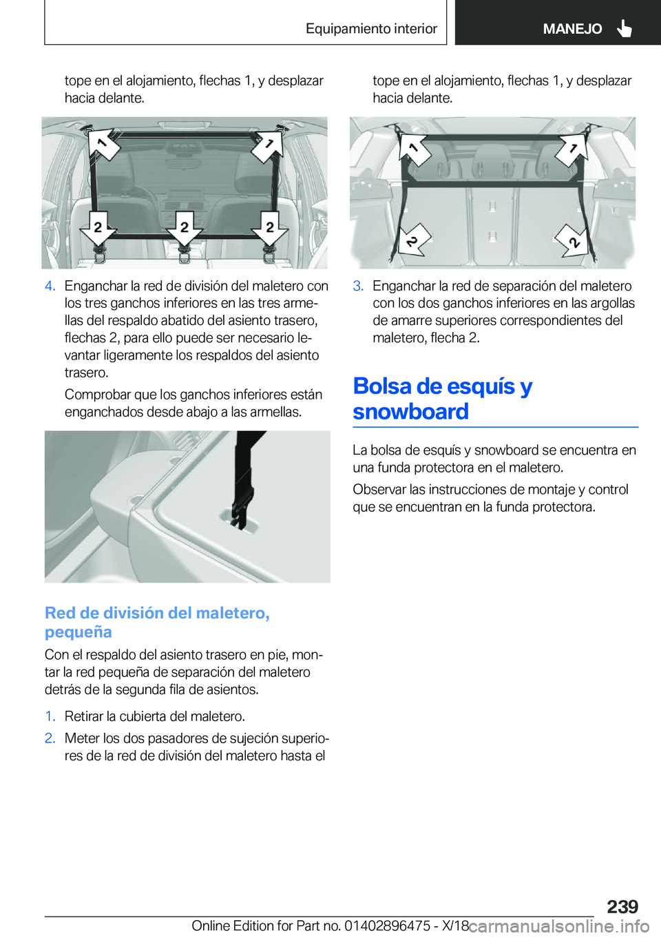 BMW X1 2019  Manuales de Empleo (in Spanish) �t�o�p�e��e�n��e�l��a�l�o�j�a�m�i�e�n�t�o�,��f�l�e�c�h�a�s��1�,��y��d�e�s�p�l�a�z�a�r�h�a�c�i�a��d�e�l�a�n�t�e�.�4�.�E�n�g�a�n�c�h�a�r��l�a��r�e�d��d�e��d�i�v�i�s�i�
