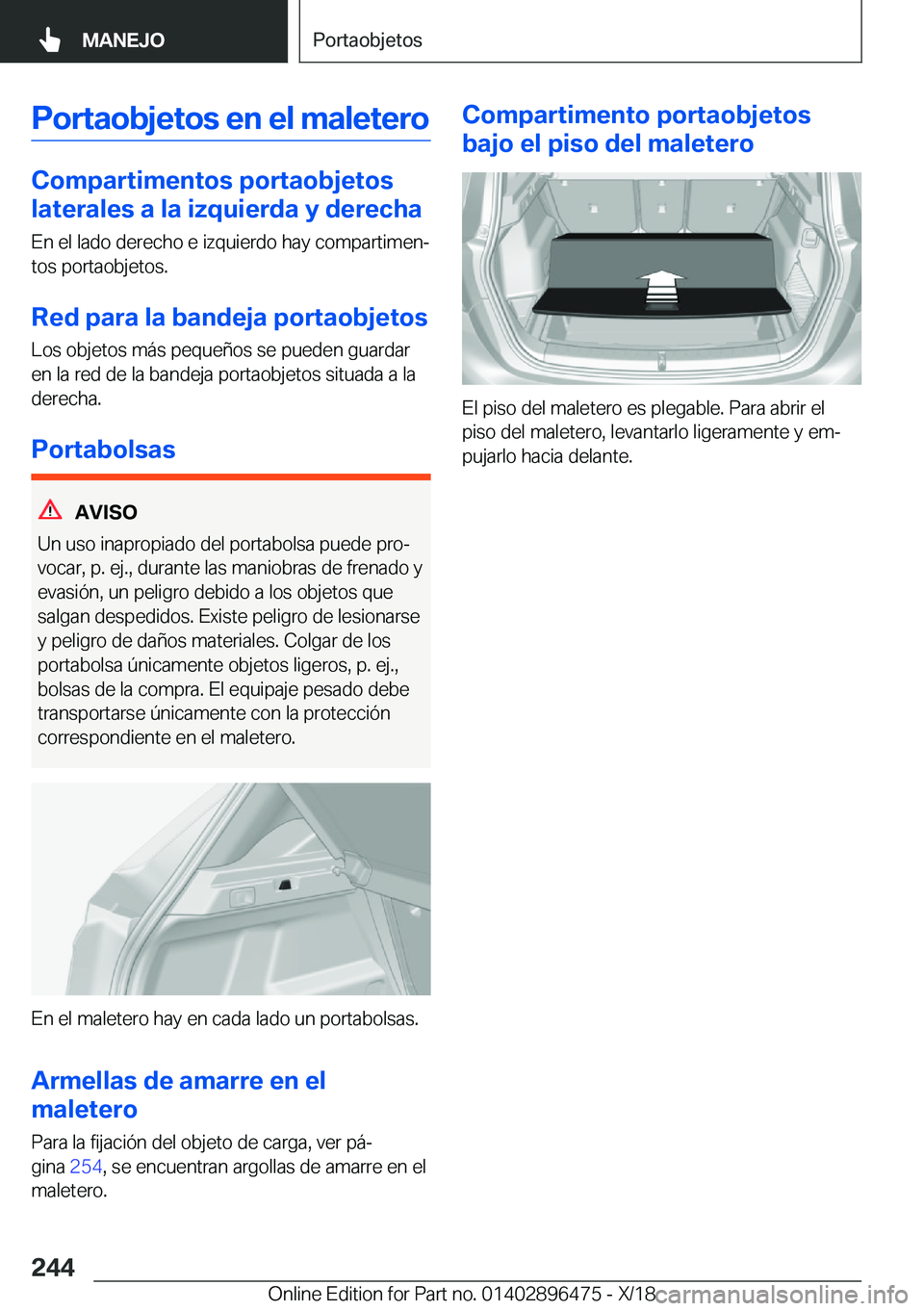 BMW X1 2019  Manuales de Empleo (in Spanish) �P�o�r�t�a�o�b�j�e�t�o�s��e�n��e�l��m�a�l�e�t�e�r�o
�C�o�m�p�a�r�t�i�m�e�n�t�o�s��p�o�r�t�a�o�b�j�e�t�o�s
�l�a�t�e�r�a�l�e�s��a��l�a��i�z�q�u�i�e�r�d�a��y��d�e�r�e�c�h�a
�E�n��e�l��l�a�d�o�