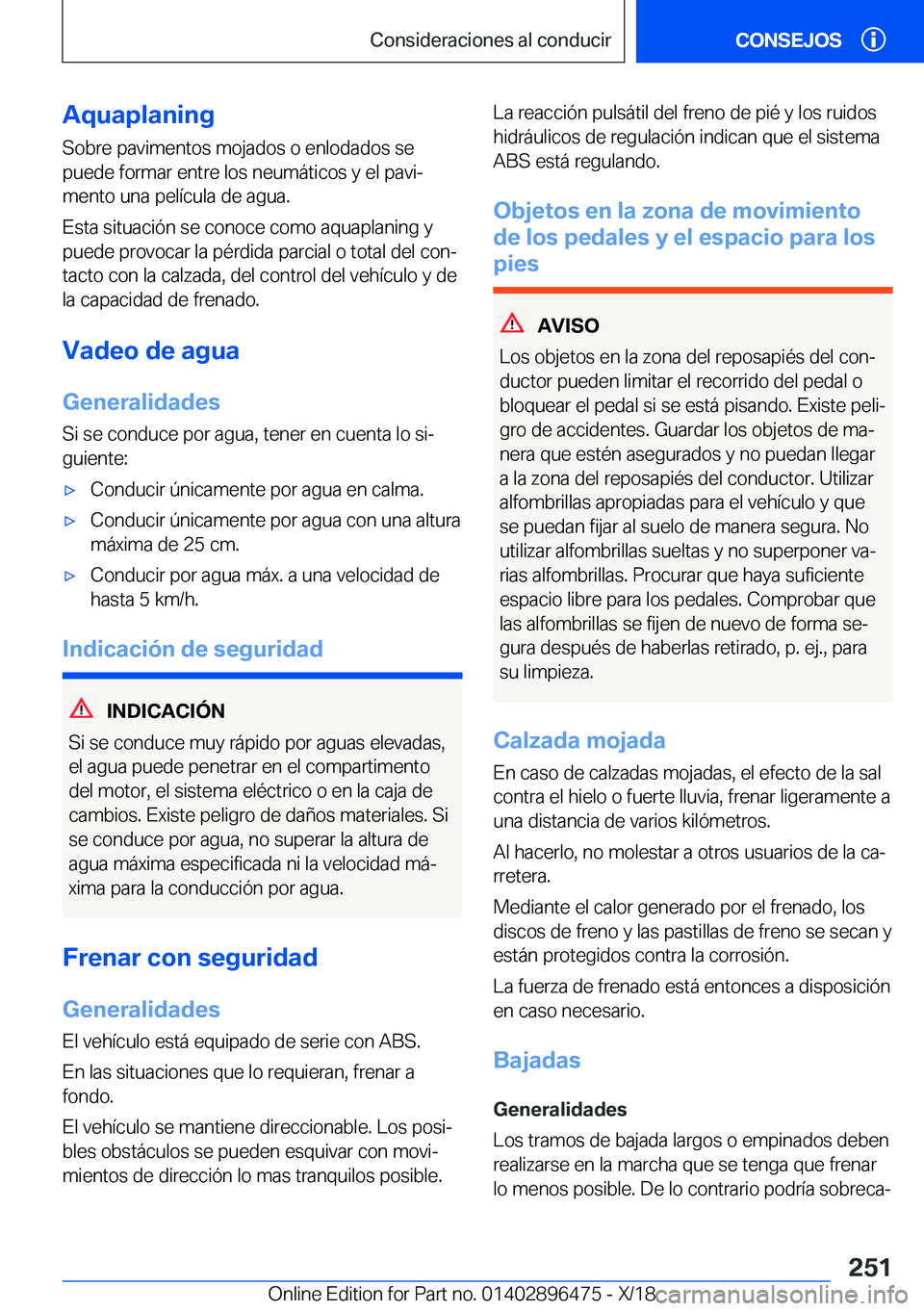 BMW X1 2019  Manuales de Empleo (in Spanish) �A�q�u�a�p�l�a�n�i�n�g
�S�o�b�r�e��p�a�v�i�m�e�n�t�o�s��m�o�j�a�d�o�s��o��e�n�l�o�d�a�d�o�s��s�e
�p�u�e�d�e��f�o�r�m�a�r��e�n�t�r�e��l�o�s��n�e�u�m�