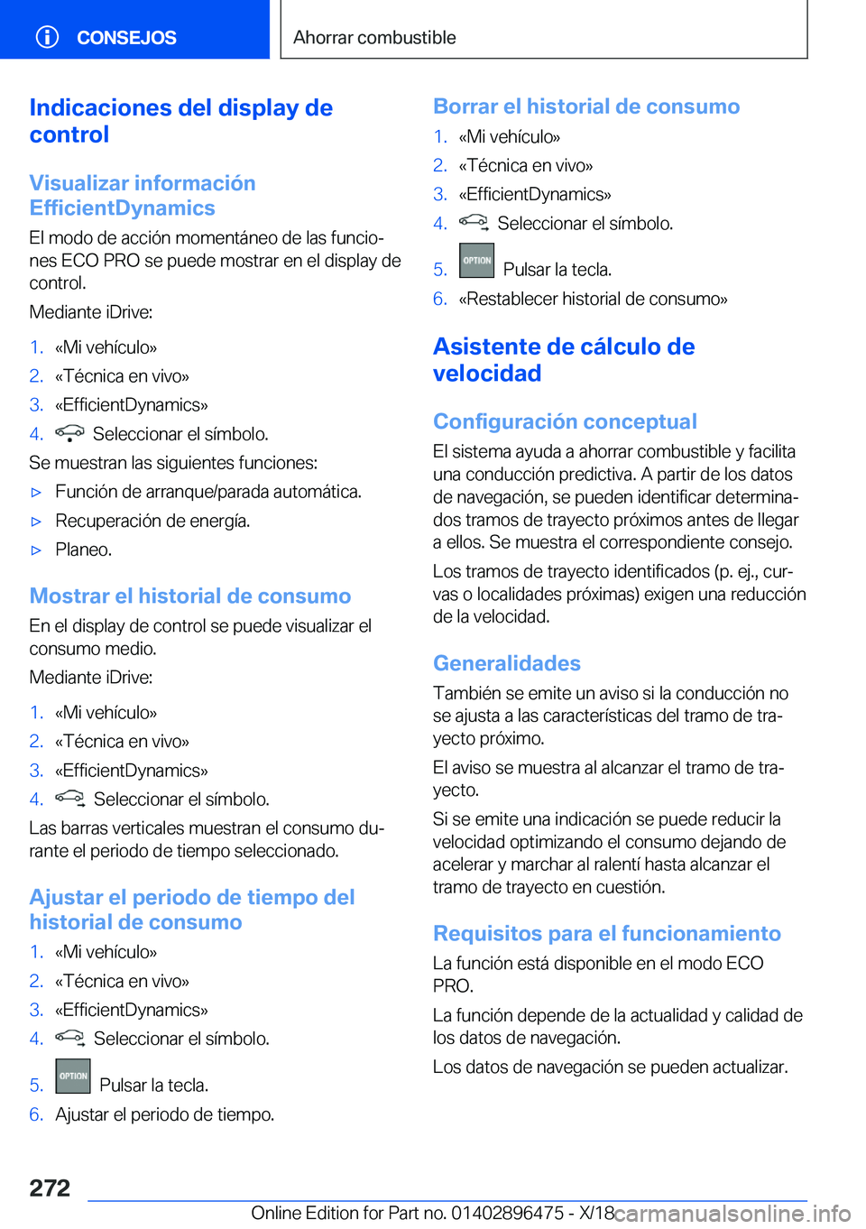 BMW X1 2019  Manuales de Empleo (in Spanish) �I�n�d�i�c�a�c�i�o�n�e�s��d�e�l��d�i�s�p�l�a�y��d�e
�c�o�n�t�r�o�l
�V�i�s�u�a�l�i�z�a�r��i�n�f�o�r�m�a�c�i�