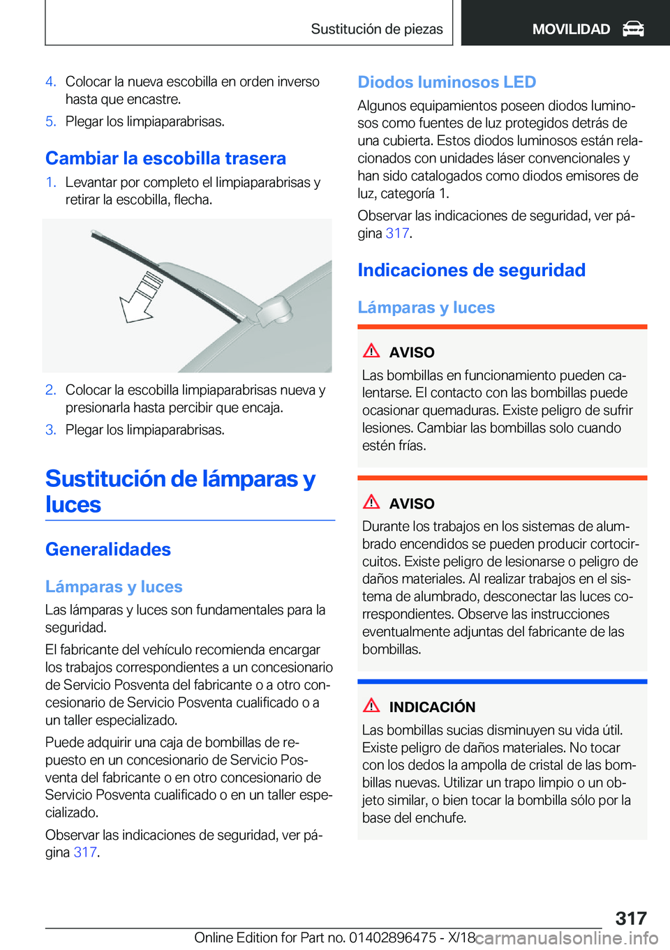BMW X1 2019  Manuales de Empleo (in Spanish) �4�.�C�o�l�o�c�a�r��l�a��n�u�e�v�a��e�s�c�o�b�i�l�l�a��e�n��o�r�d�e�n��i�n�v�e�r�s�o
�h�a�s�t�a��q�u�e��e�n�c�a�s�t�r�e�.�5�.�P�l�e�g�a�r��l�o�s��l�i�m�p�i�a�p�a�r�a�b�r�i�s�a�s�.
�C�a�m�b�i