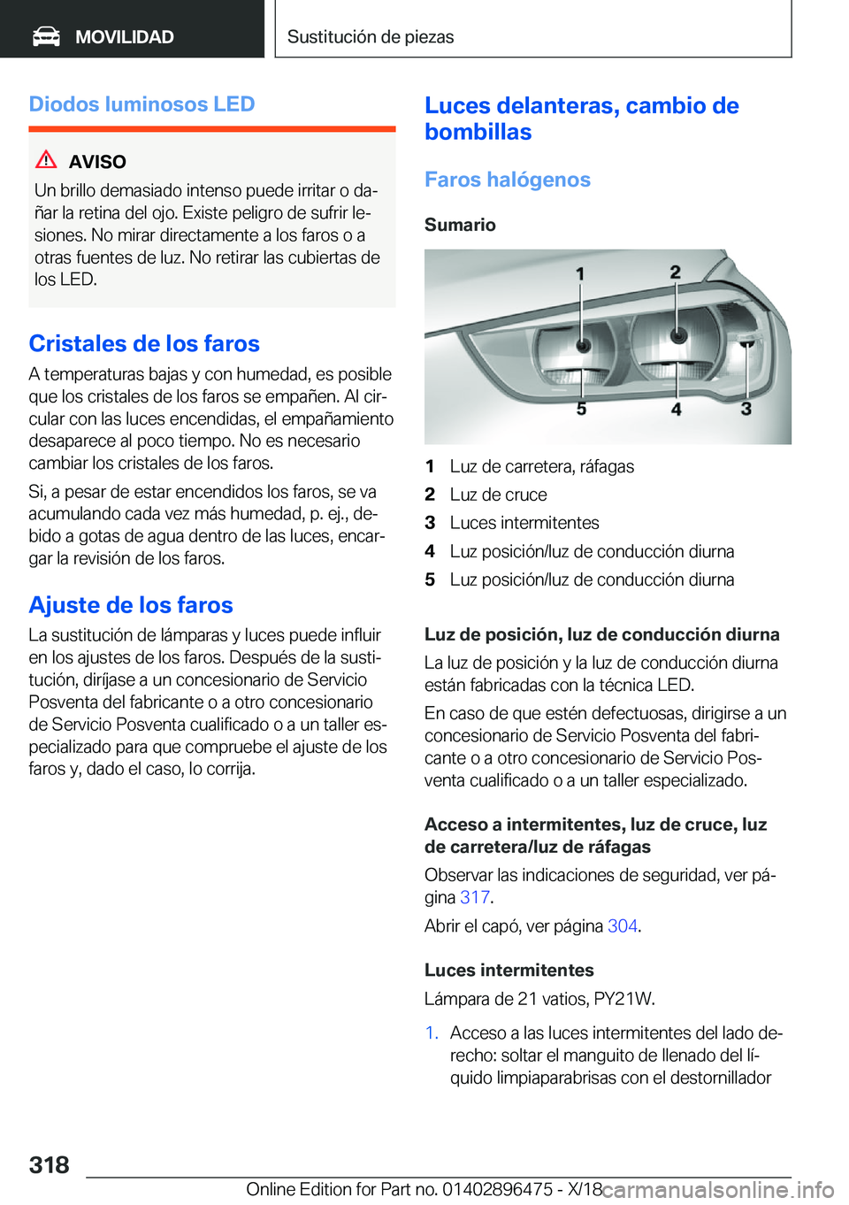 BMW X1 2019  Manuales de Empleo (in Spanish) �D�i�o�d�o�s��l�u�m�i�n�o�s�o�s��L�E�D
�A�V�I�S�O
�U�n��b�r�i�l�l�o��d�e�m�a�s�i�a�d�o��i�n�t�e�n�s�o��p�u�e�d�e��i�r�r�i�t�a�r��o��d�aª
�