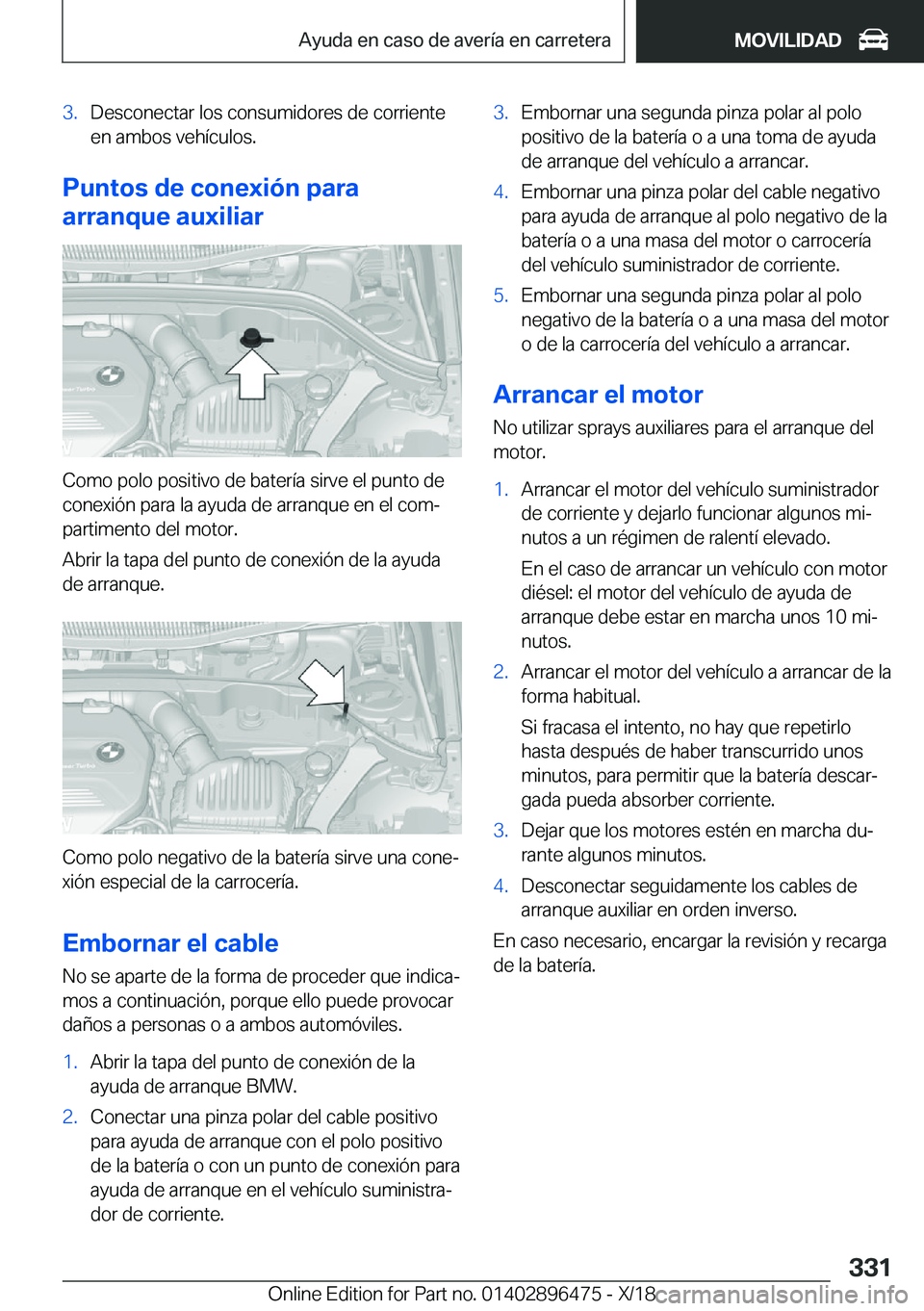 BMW X1 2019  Manuales de Empleo (in Spanish) �3�.�D�e�s�c�o�n�e�c�t�a�r��l�o�s��c�o�n�s�u�m�i�d�o�r�e�s��d�e��c�o�r�r�i�e�n�t�e
�e�n��a�m�b�o�s��v�e�h�