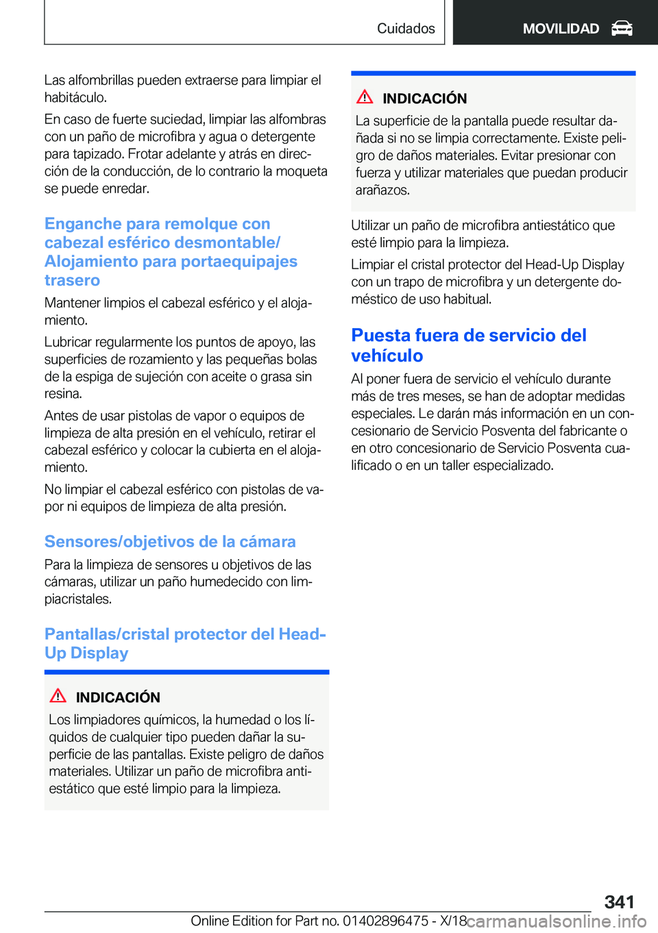 BMW X1 2019  Manuales de Empleo (in Spanish) �L�a�s��a�l�f�o�m�b�r�i�l�l�a�s��p�u�e�d�e�n��e�x�t�r�a�e�r�s�e��p�a�r�a��l�i�m�p�i�a�r��e�l
�h�a�b�i�t�