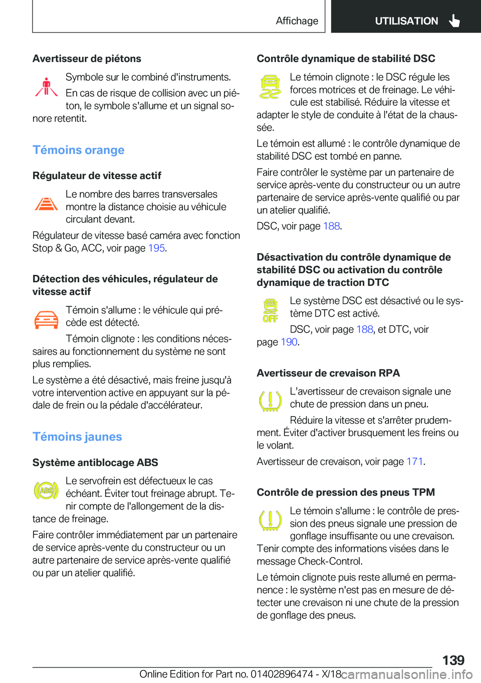 BMW X1 2019  Notices Demploi (in French) �A�v�e�r�t�i�s�s�e�u�r��d�e��p�i�é�t�o�n�s�S�y�m�b�o�l�e��s�u�r��l�e��c�o�m�b�i�n�é��d�'�i�n�s�t�r�u�m�e�n�t�s�.
�E�n��c�a�s��d�e��r�i�s�q�u�e��d�e��c�o�l�l�i�s�i�o�n��a�v�e�c��u�n�