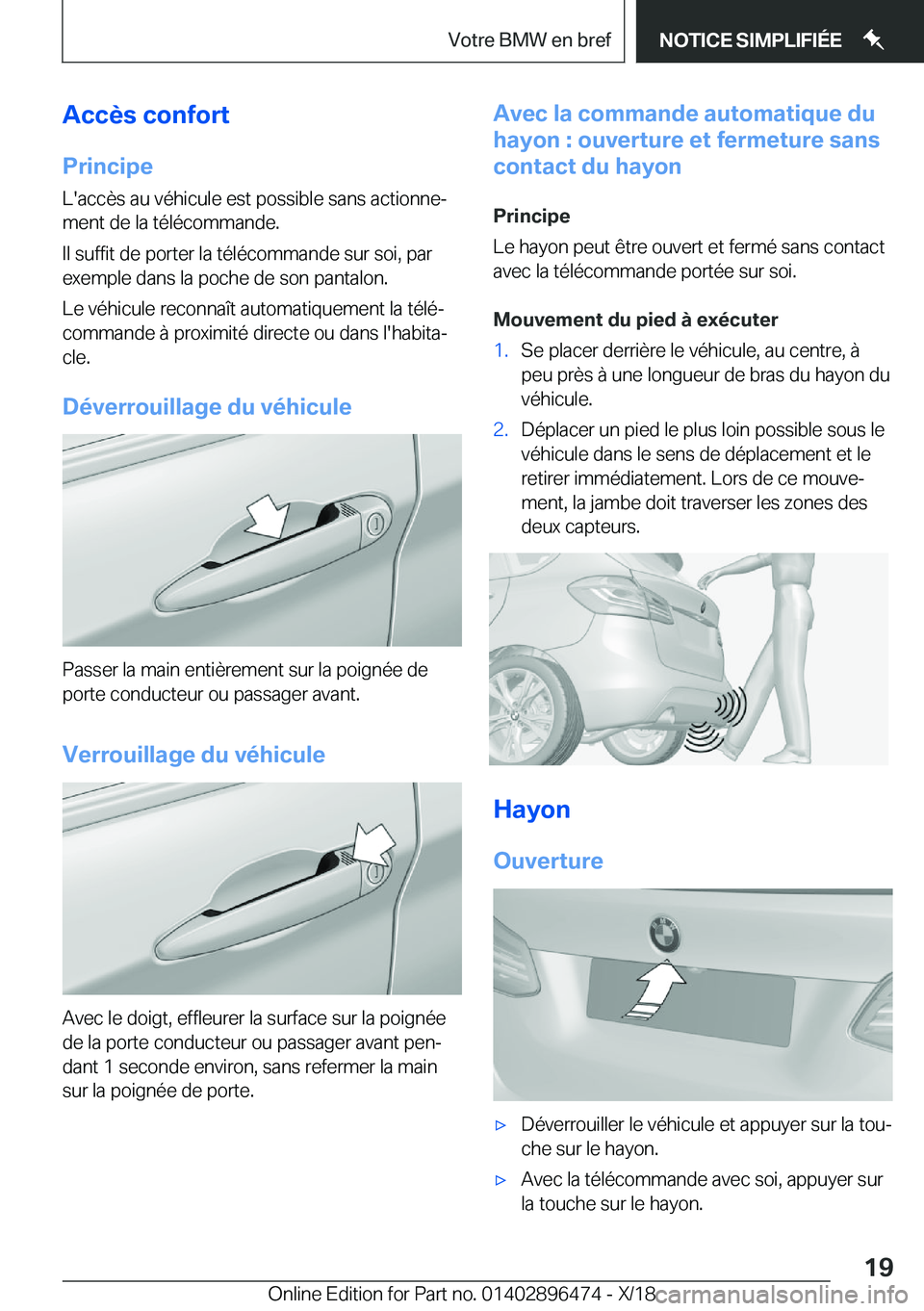 BMW X1 2019  Notices Demploi (in French) �A�c�c�è�s��c�o�n�f�o�r�t
�P�r�i�n�c�i�p�e �L�'�a�c�c�è�s��a�u��v�é�h�i�c�u�l�e��e�s�t��p�o�s�s�i�b�l�e��s�a�n�s��a�c�t�i�o�n�n�ej
�m�e�n�t��d�e��l�a��t�é�l�é�c�o�m�m�a�n�d�e�.
�I�