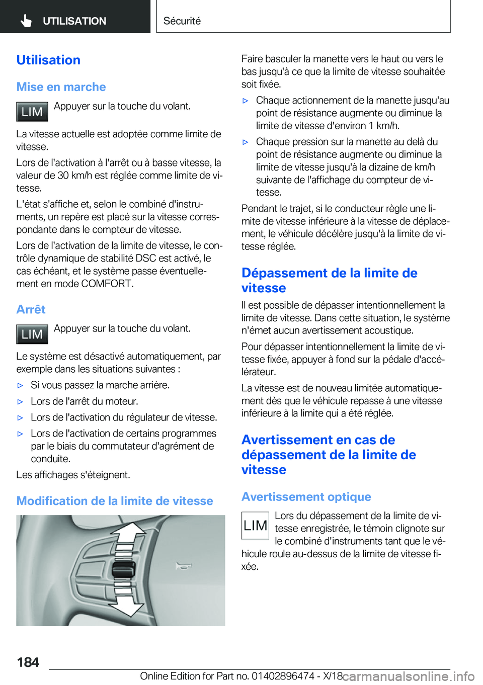 BMW X1 2019  Notices Demploi (in French) �U�t�i�l�i�s�a�t�i�o�n�M�i�s�e��e�n��m�a�r�c�h�e �A�p�p�u�y�e�r��s�u�r��l�a��t�o�u�c�h�e��d�u��v�o�l�a�n�t�.
�L�a��v�i�t�e�s�s�e��a�c�t�u�e�l�l�e��e�s�t��a�d�o�p�t�é�e��c�o�m�m�e��l�i�m�