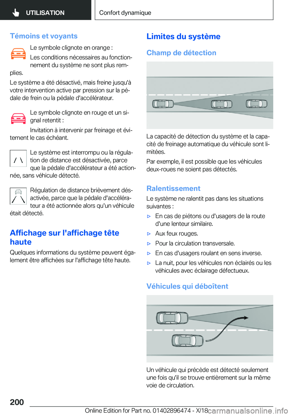 BMW X1 2019  Notices Demploi (in French) �T�é�m�o�i�n�s��e�t��v�o�y�a�n�t�s�L�e��s�y�m�b�o�l�e��c�l�i�g�n�o�t�e��e�n��o�r�a�n�g�e��:
�L�e�s��c�o�n�d�i�t�i�o�n�s��n�é�c�e�s�s�a�i�r�e�s��a�u��f�o�n�c�t�i�o�nj
�n�e�m�e�n�t��d�u�