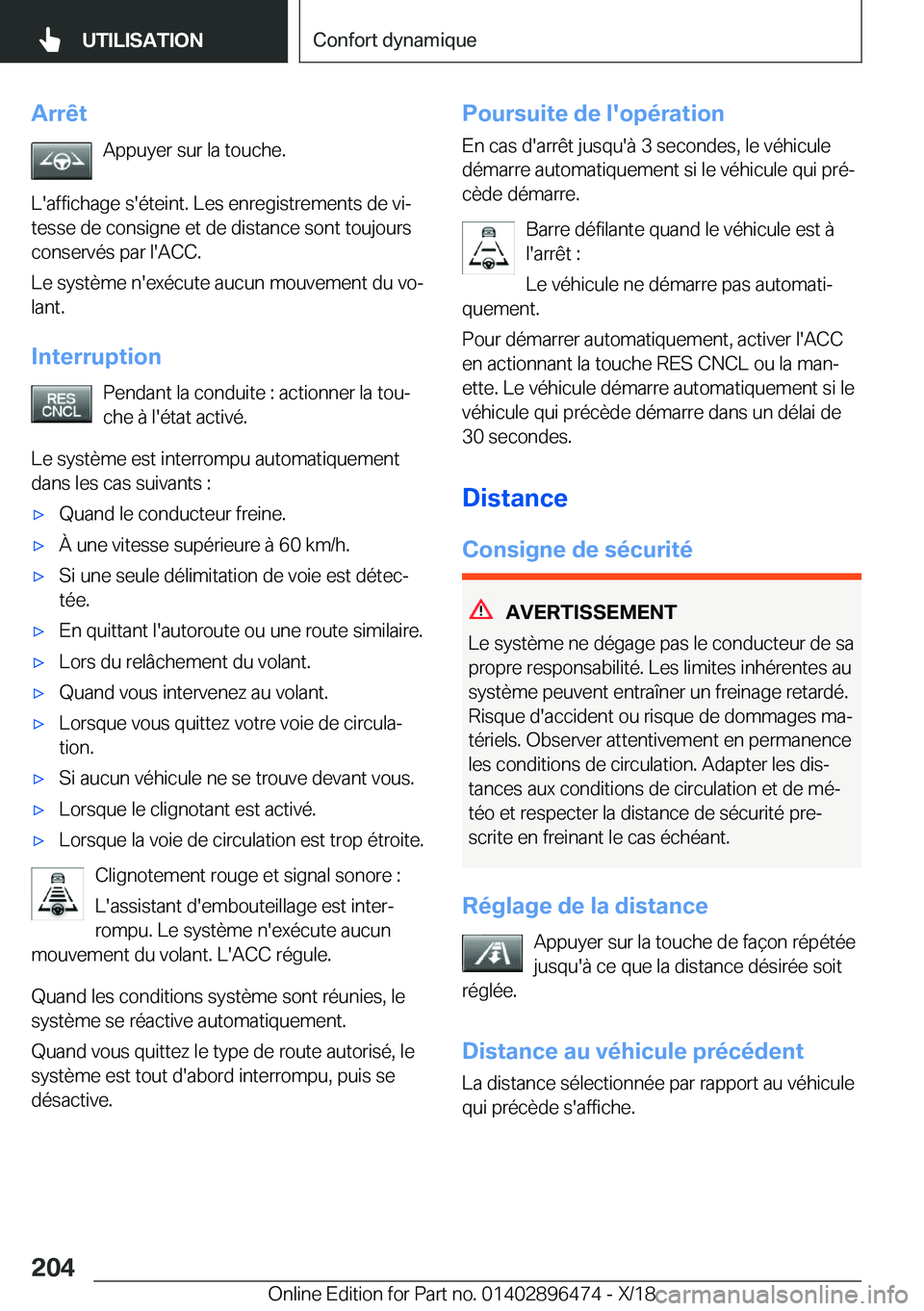 BMW X1 2019  Notices Demploi (in French) �A�r�r�ê�t�A�p�p�u�y�e�r��s�u�r��l�a��t�o�u�c�h�e�.
�L�'�a�f�f�i�c�h�a�g�e��s�'�é�t�e�i�n�t�.��L�e�s��e�n�r�e�g�i�s�t�r�e�m�e�n�t�s��d�e��v�ij
�t�e�s�s�e��d�e��c�o�n�s�i�g�n�e��e