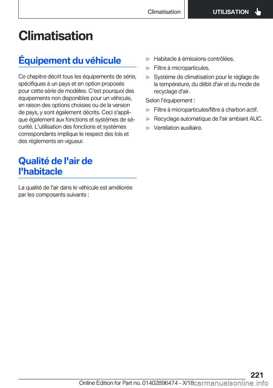 BMW X1 2019  Notices Demploi (in French) �C�l�i�m�a�t�i�s�a�t�i�o�n�É�q�u�i�p�e�m�e�n�t��d�u��v�é�h�i�c�u�l�e
�C�e��c�h�a�p�i�t�r�e��d�é�c�r�i�t��t�o�u�s��l�e�s��é�q�u�i�p�e�m�e�n�t�s��d�e��s�é�r�i�e�,�s�p�é�c�i�f�i�q�u�e�s��