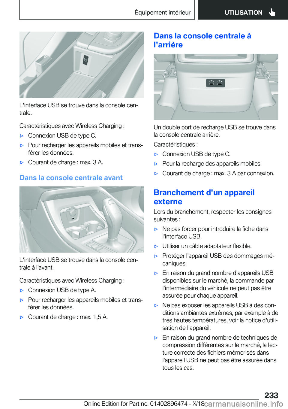 BMW X1 2019  Notices Demploi (in French) �L�'�i�n�t�e�r�f�a�c�e��U�S�B��s�e��t�r�o�u�v�e��d�a�n�s��l�a��c�o�n�s�o�l�e��c�e�nj
�t�r�a�l�e�.
�C�a�r�a�c�t�é�r�i�s�t�i�q�u�e�s��a�v�e�c��W�i�r�e�l�e�s�s��C�h�a�r�g�i�n�g��:
'x